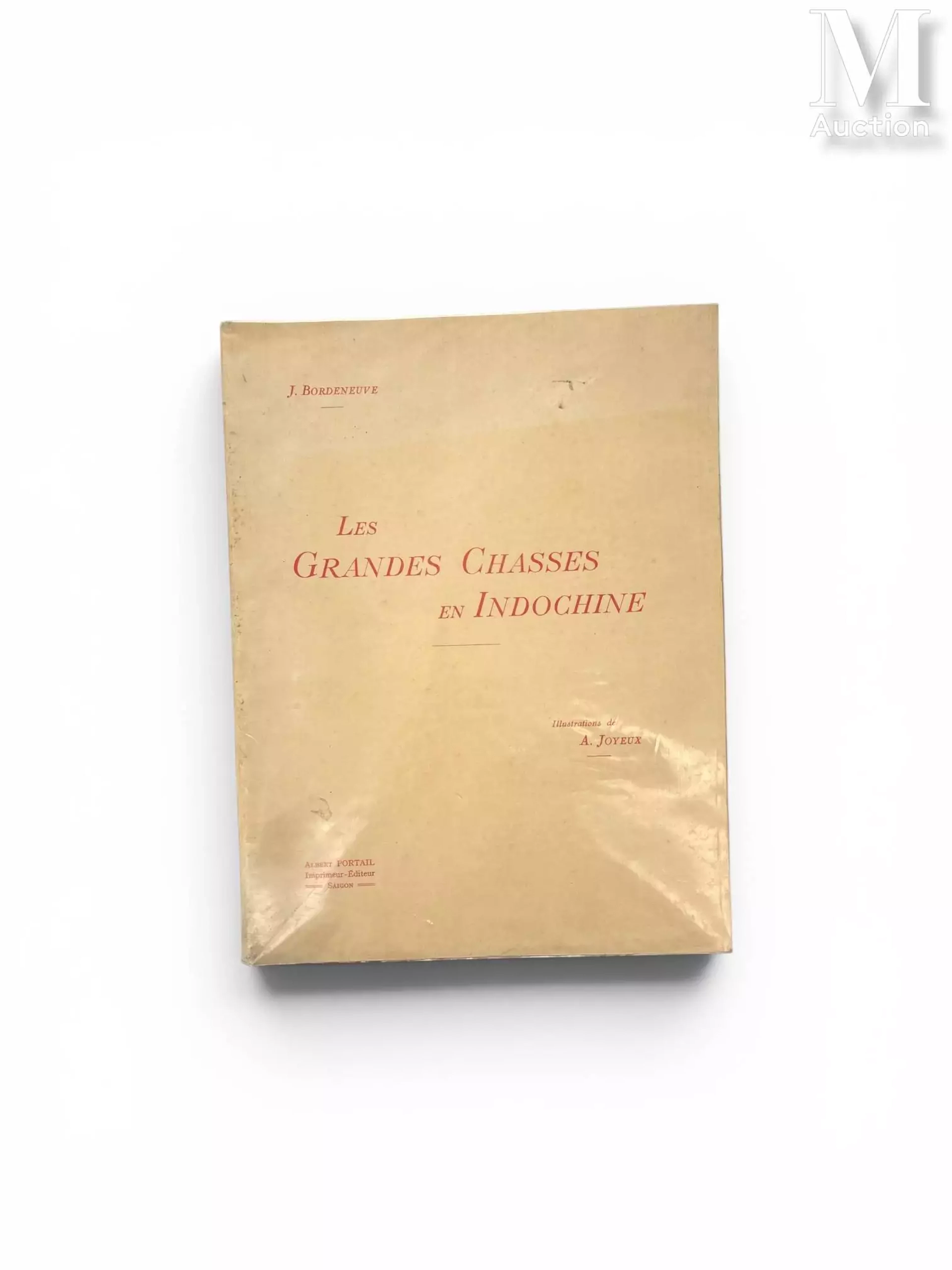 FRANCE « Les Grandes Chasses en Indochine : Souvenirs d'un forestier »
