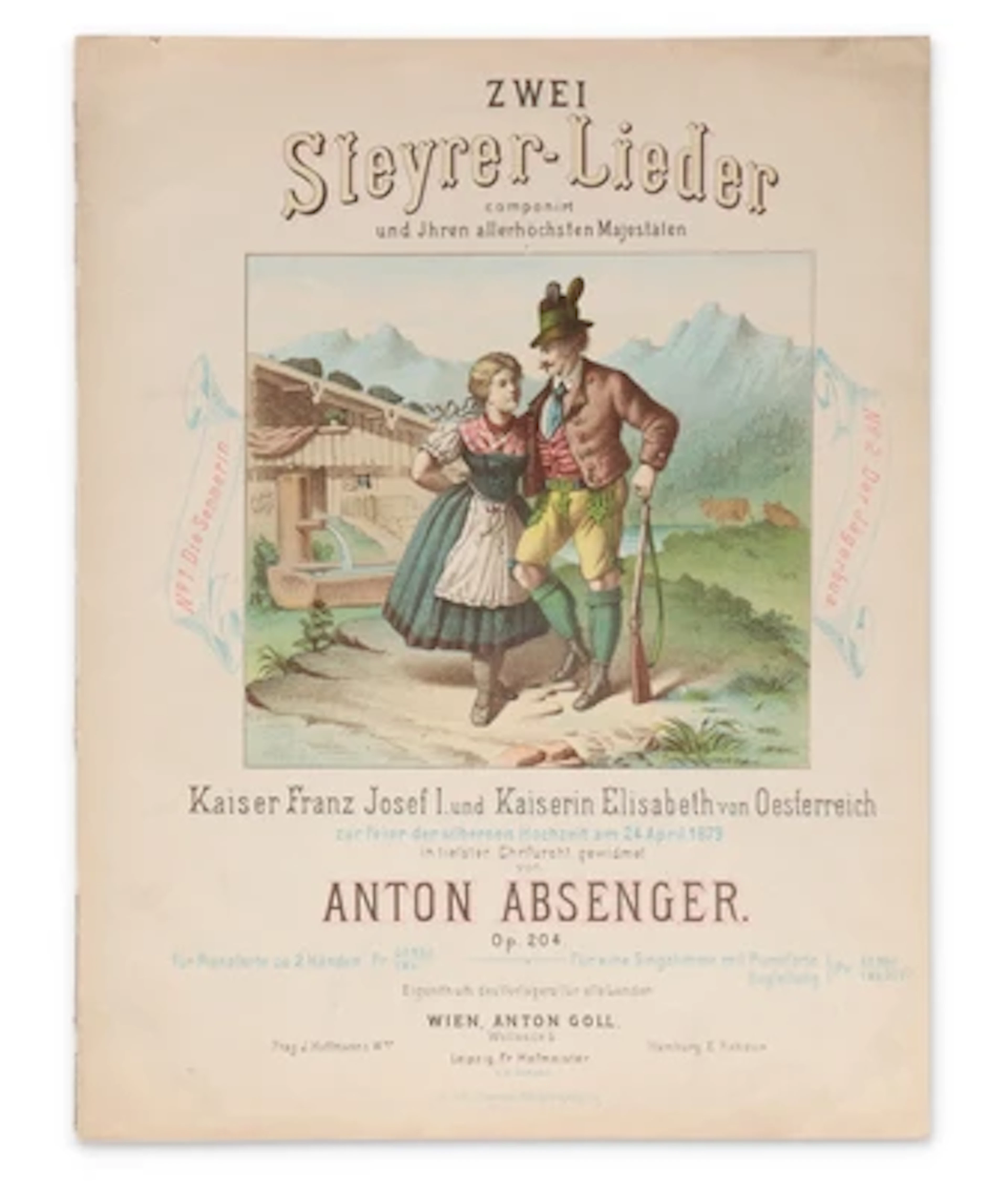 ZWEI STEYRER-LIEDER FÜR FRANZ JOSEPH I. UND KAISERIN ELISABETH.
