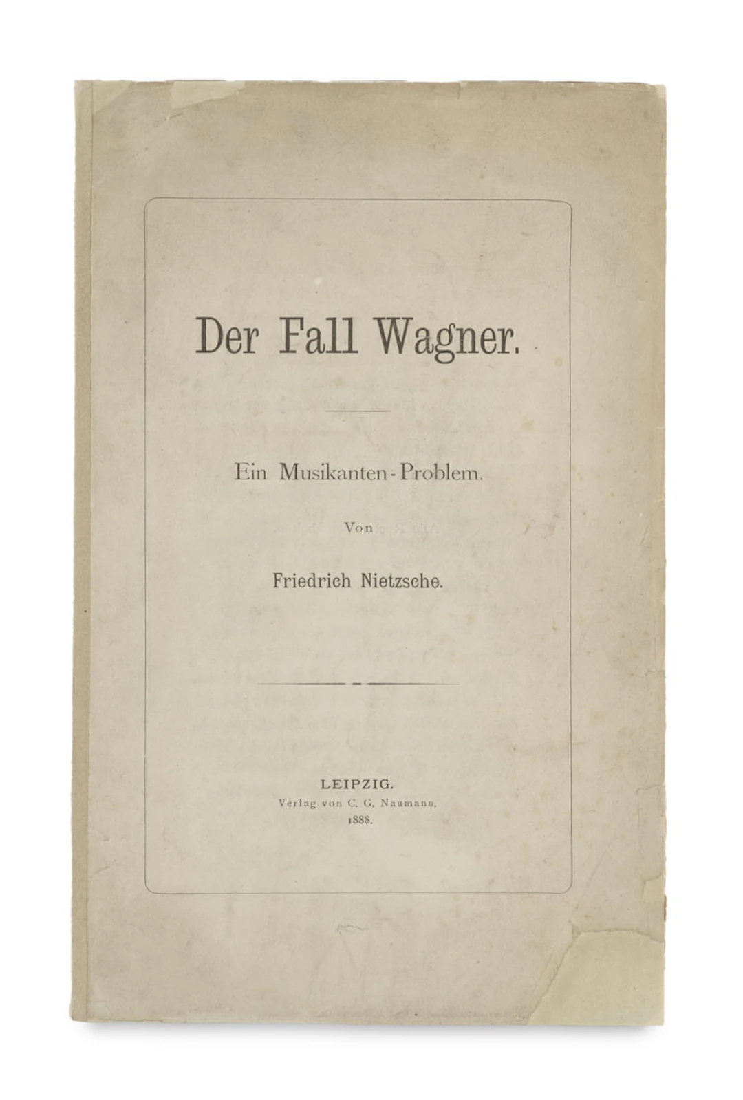 Friedrich Nietzsche. Der Fall Wagner. Ein …