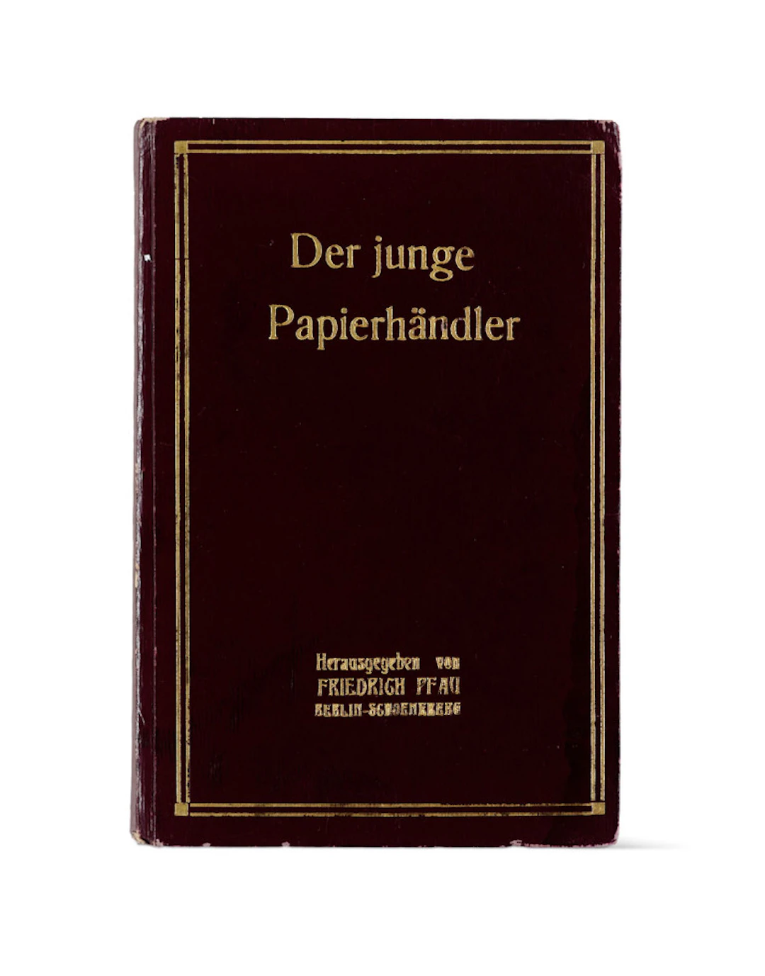 Friedrich Pfau. Der junge Papierhändler. Ein …