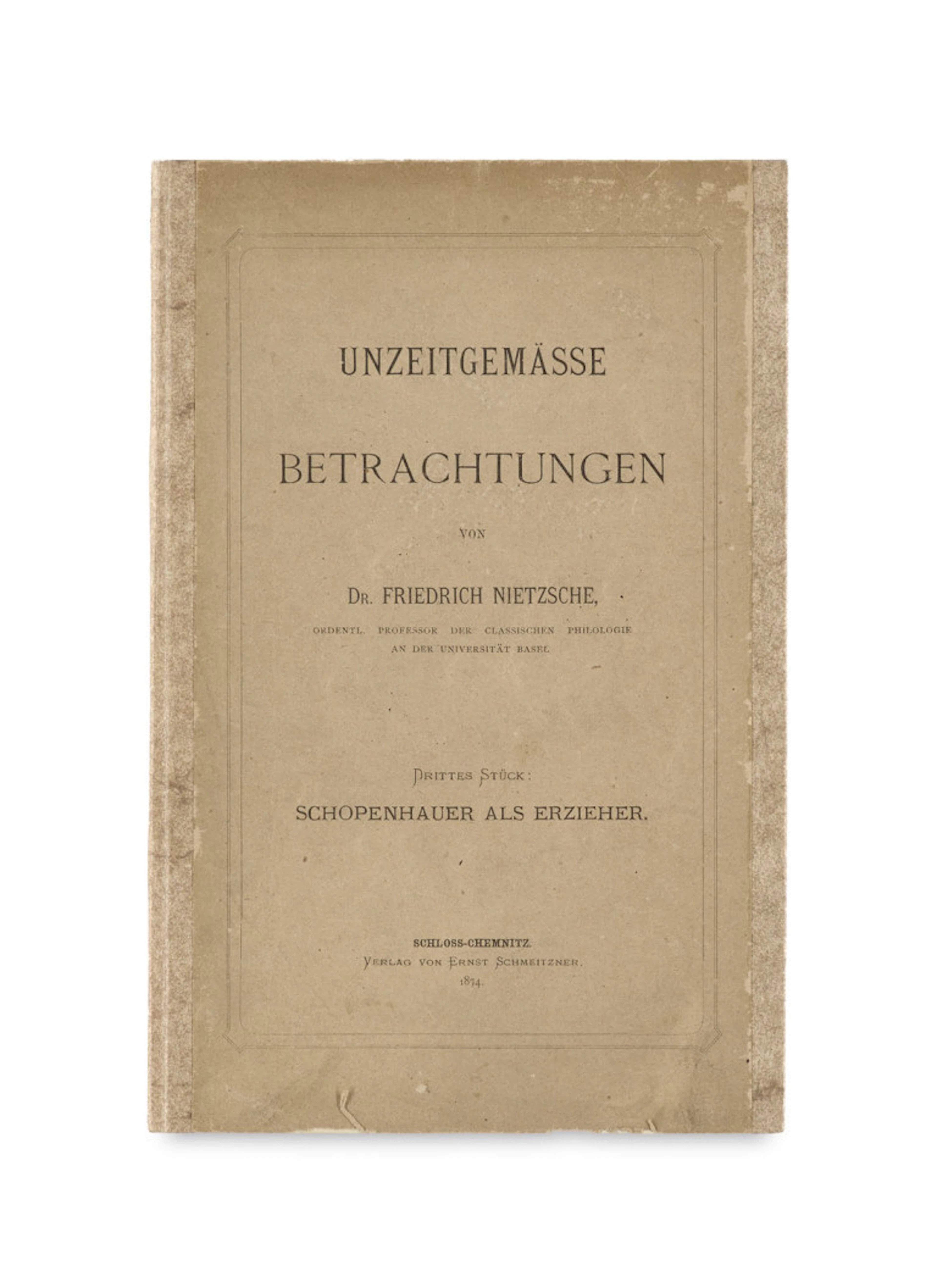 Friedrich Nietzsche. Unzeitgemäße Betrachtungen. …