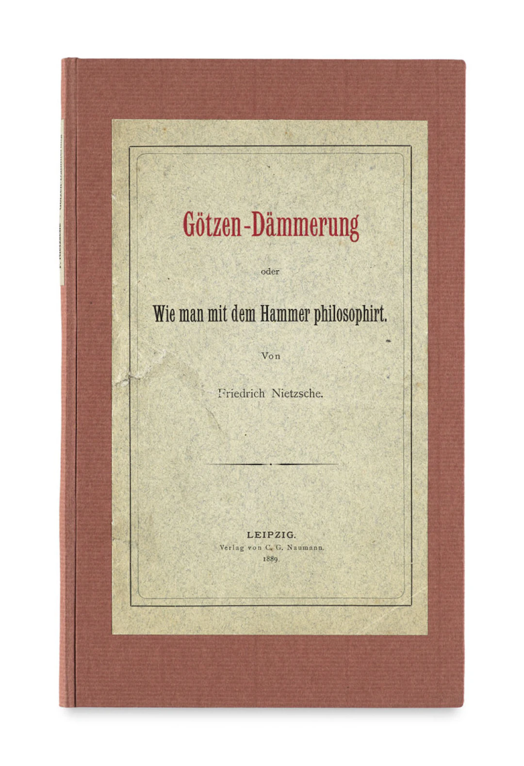 Friedrich Nietzsche. Götzen-Dämmerung oder Wie man …
