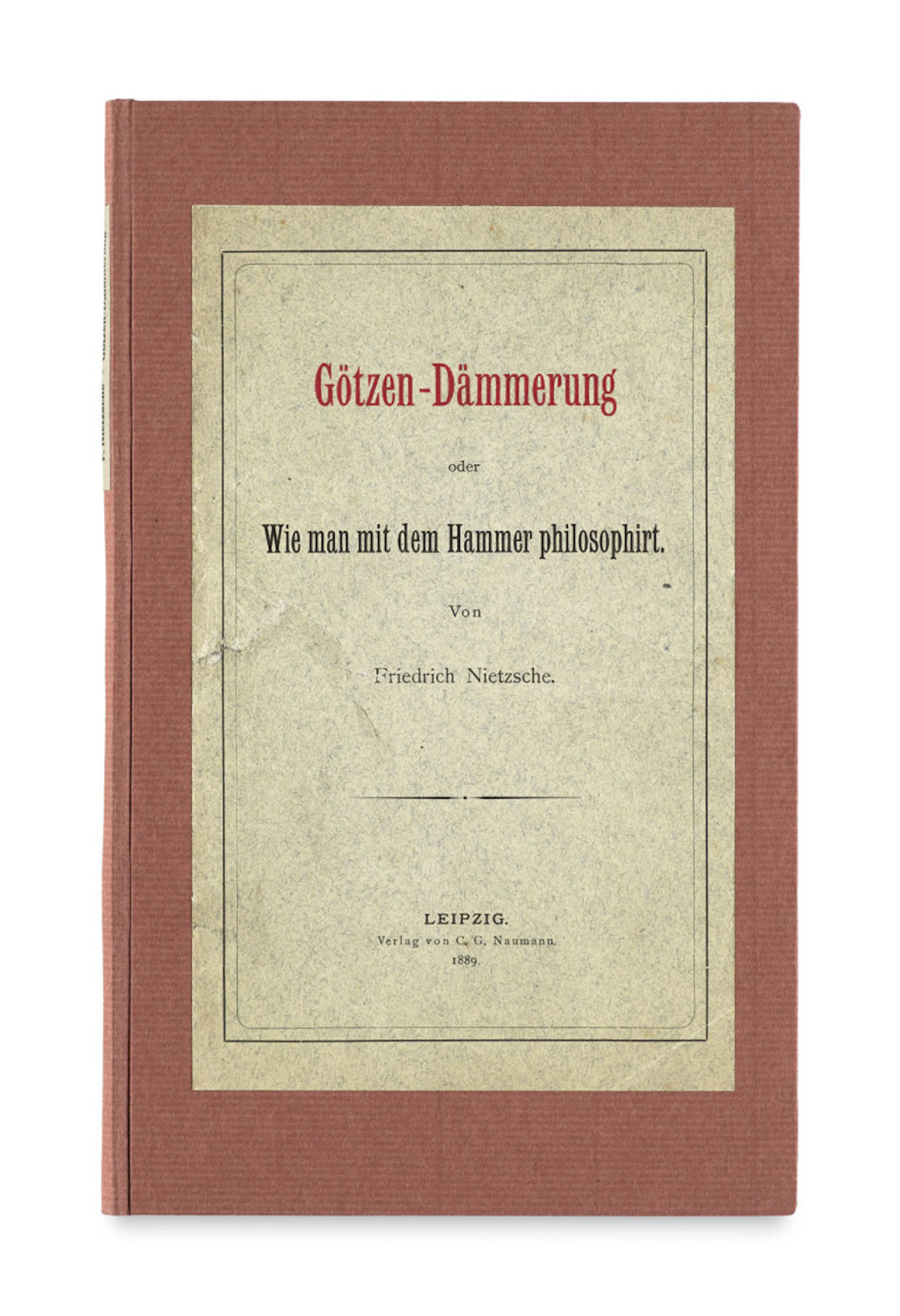 Friedrich Nietzsche. Götzen-Dämmerung oder Wie man …