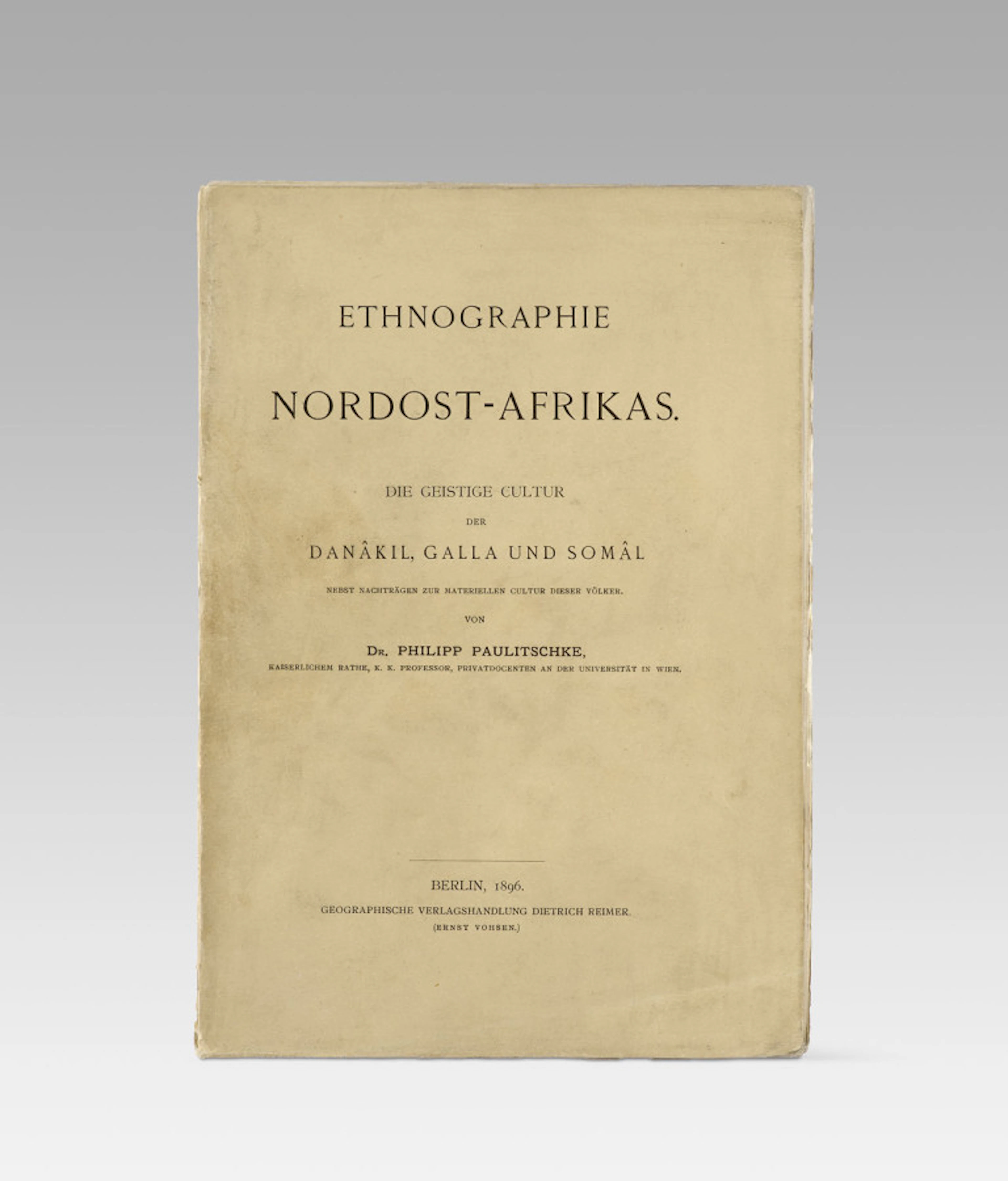 Philipp Paulitschke. Ethnographie Nordost-Afrikas. …