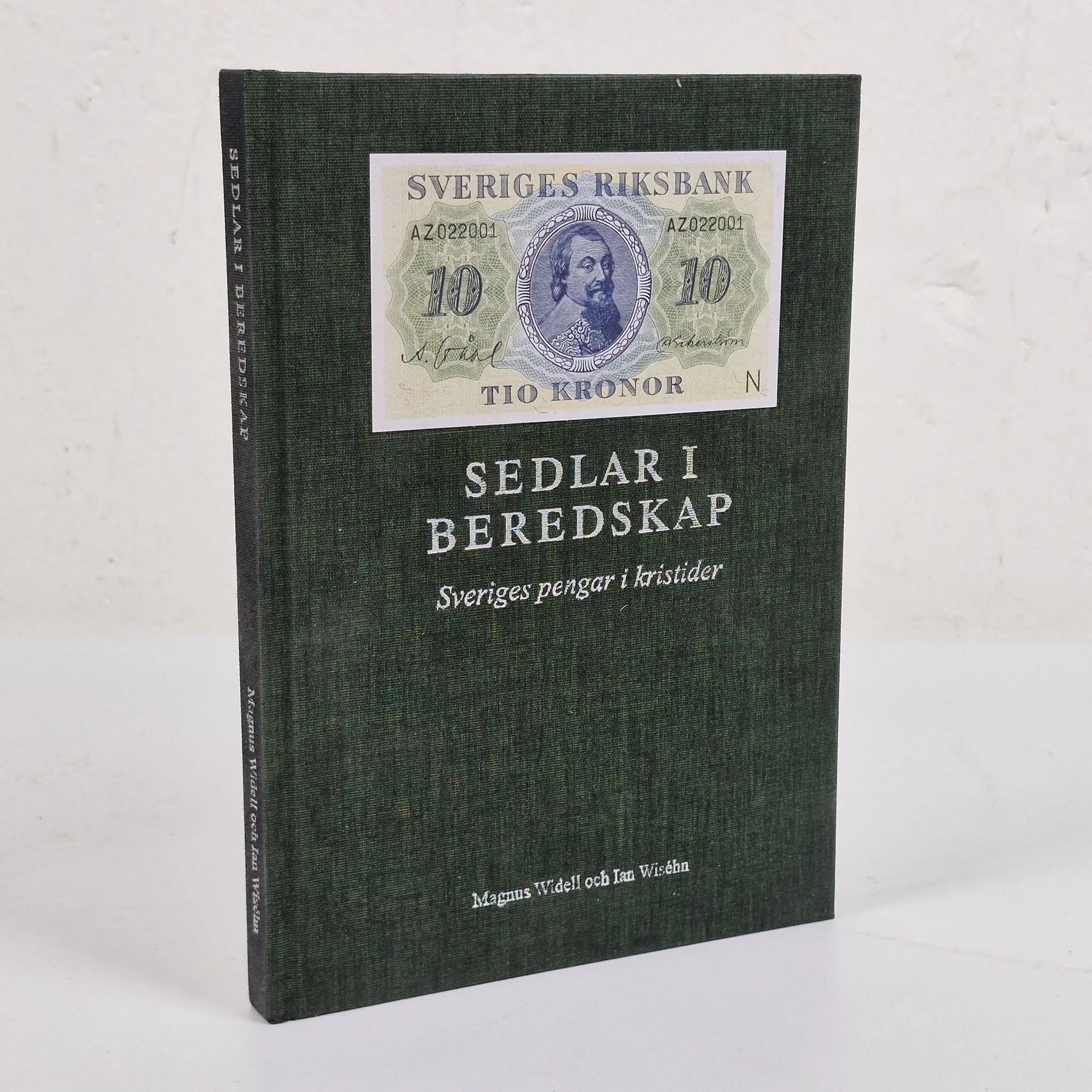Sedlar i beredskap, Sveriges pengar i kristider - Magnus Widell & Ian Wiséhn