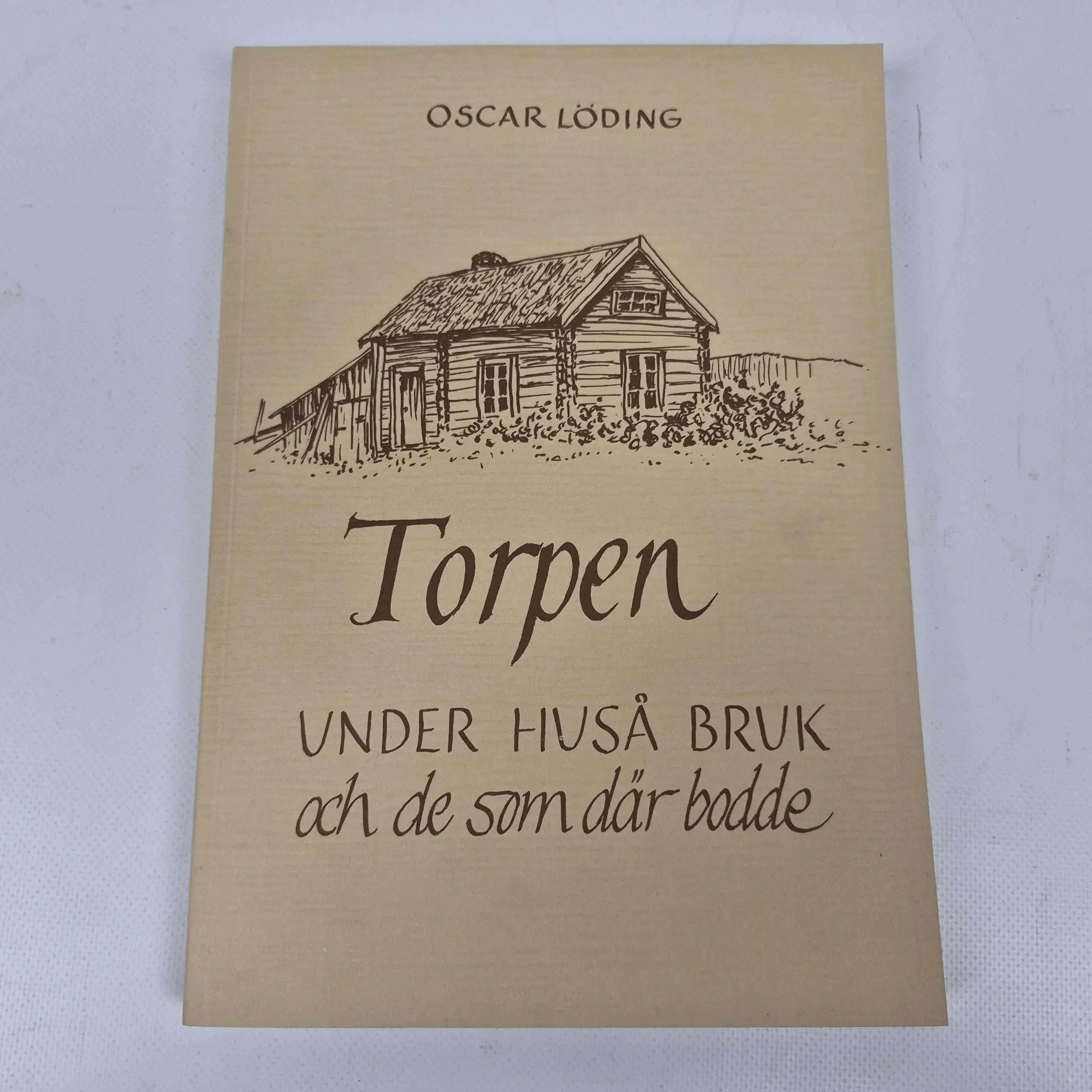 "Torpen under Huså bruk och de som där bodde" - Oscar Löding
