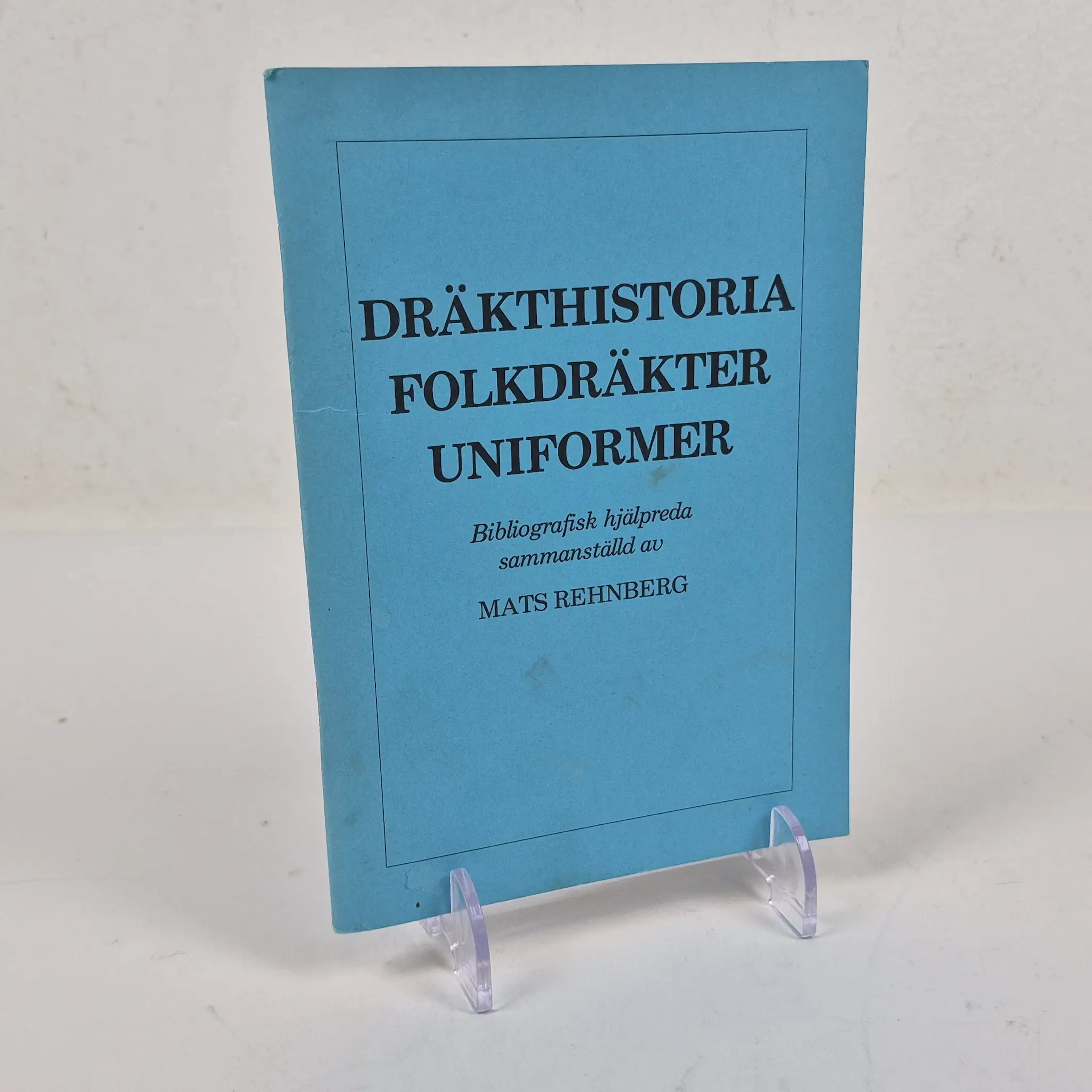 "Dräkthistoria, folkdräkter & Uniformer" - Mats Rehnberg