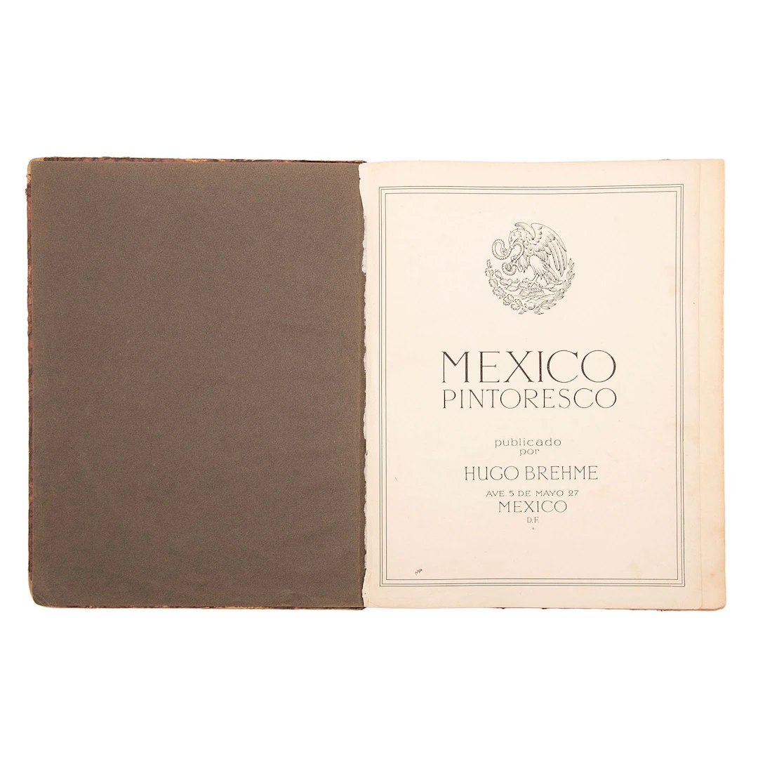 HUGO BREHME. MÉXICO PINTORESCO. MÉXICO: HUGO BREHME, 1923 4o. marquilla