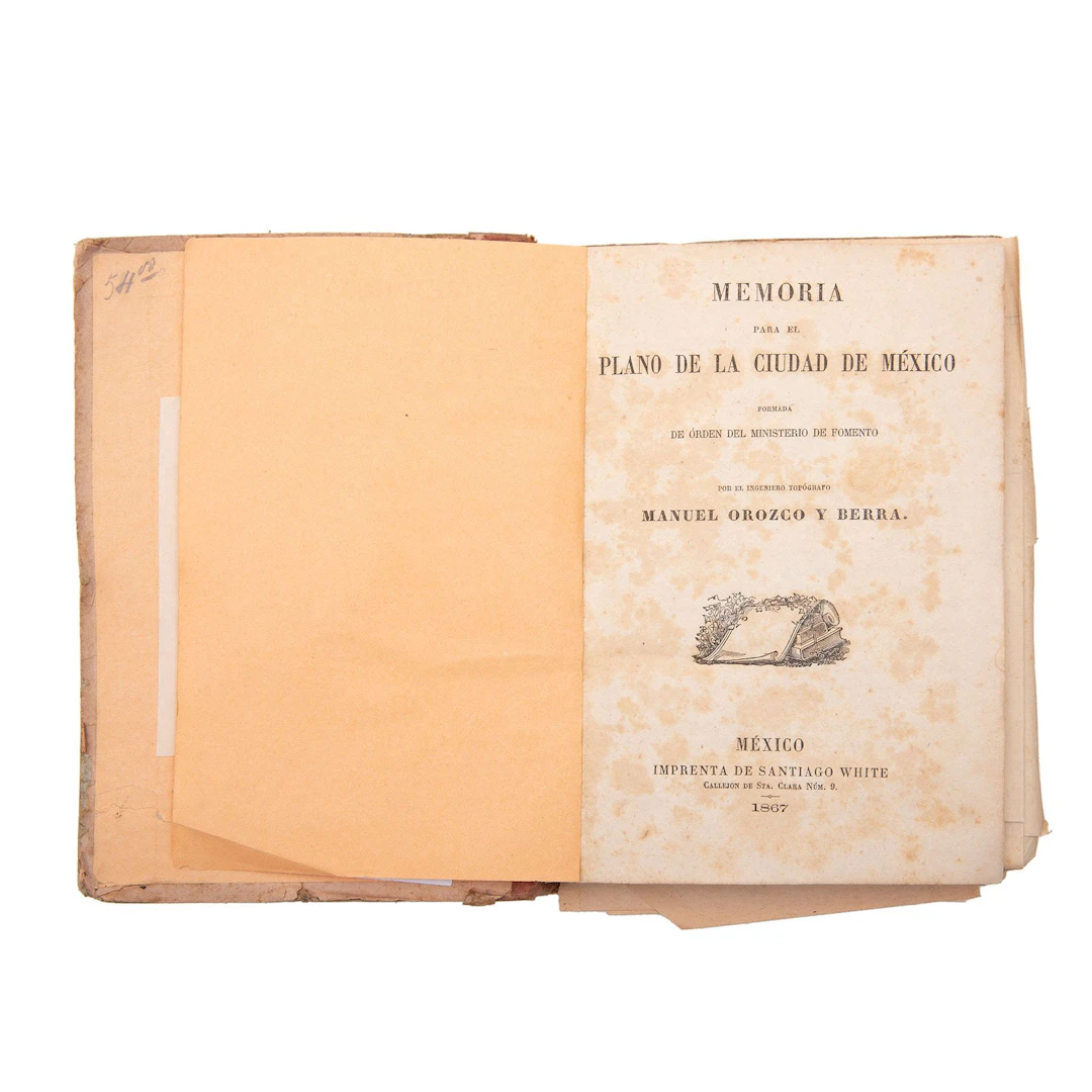 MANUEL OROZCO Y BERRA. MEMORIA PARA EL PLANO DE LA CIUDAD DE MÉXICO.