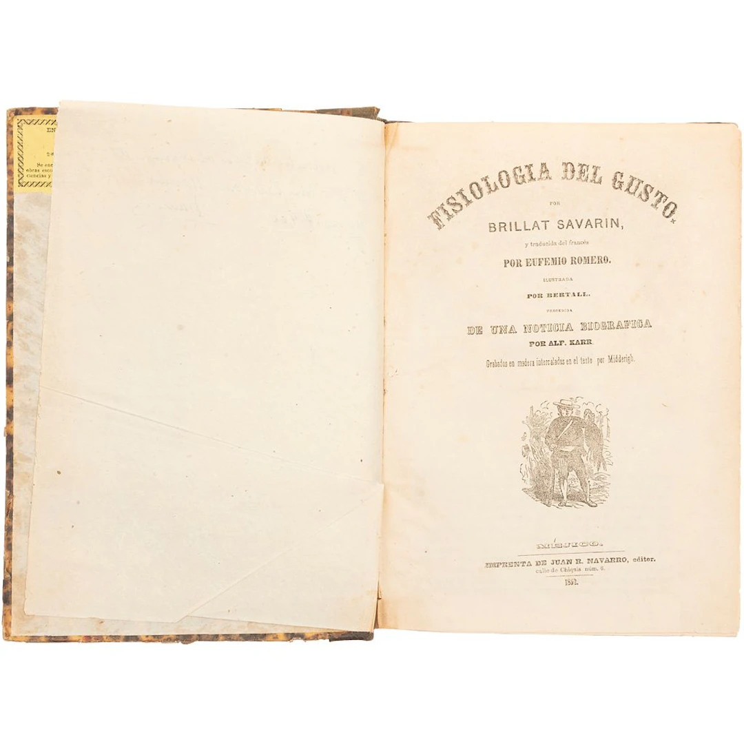 JEAN ANTHELME BRILLAT-SAVARIN. FISIOLOGÍA DEL GUSTO. MÉXICO: IMPRENTA