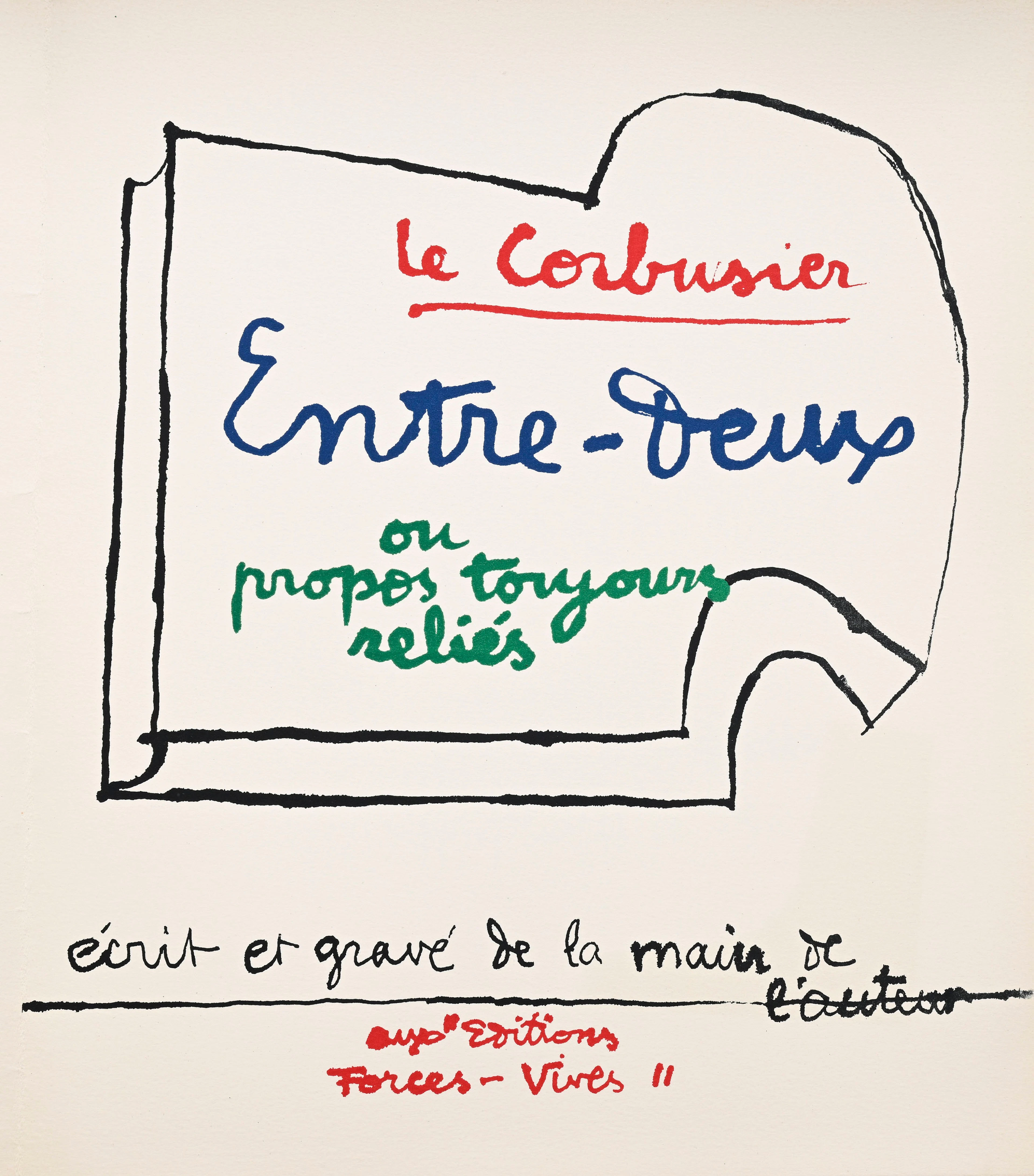 LE CORBUSIER. Entre-deux ou propos toujours reliés... Paris, Éditions
