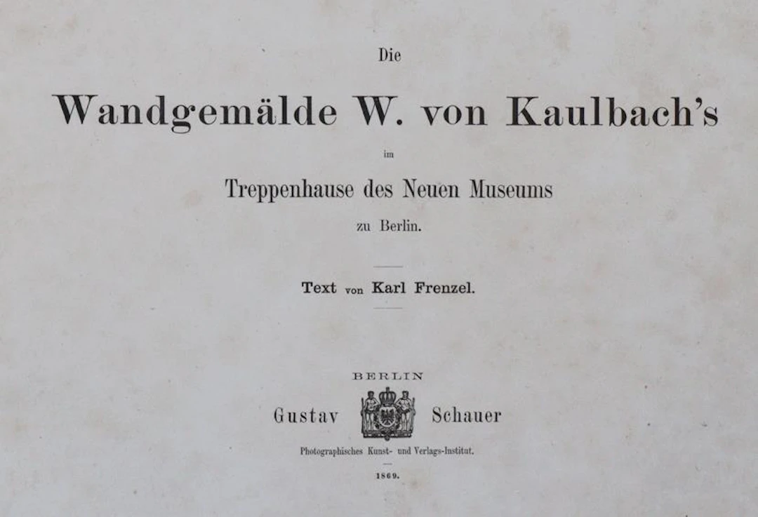 Frenzel,K. Die Wandgemälde W. von Kaulbach's im Treppenhause des Neuen