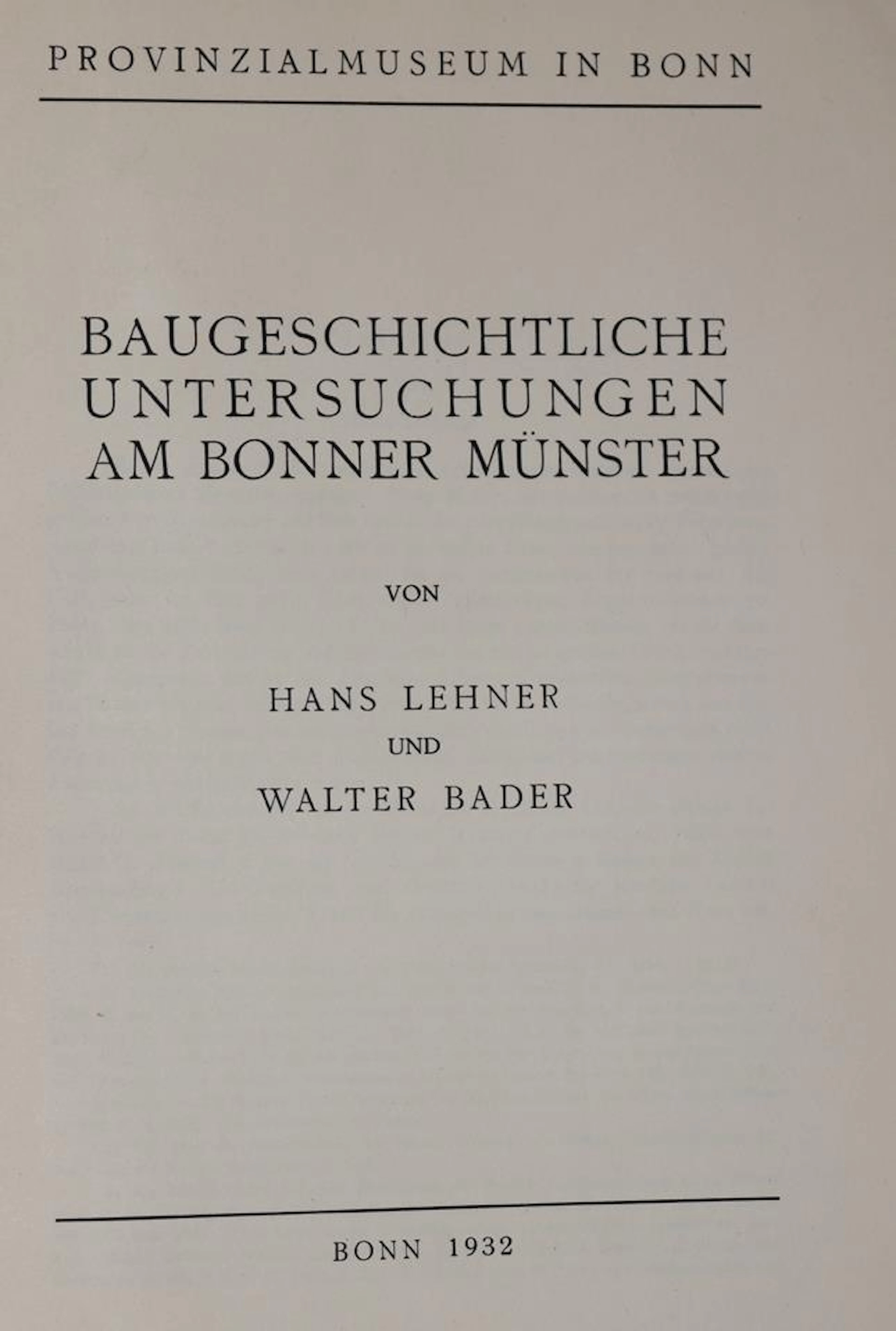 Lehner,H. u. W.Bader. Baugeschichtliche Untersuchungen am Bonner Münster. Bonn