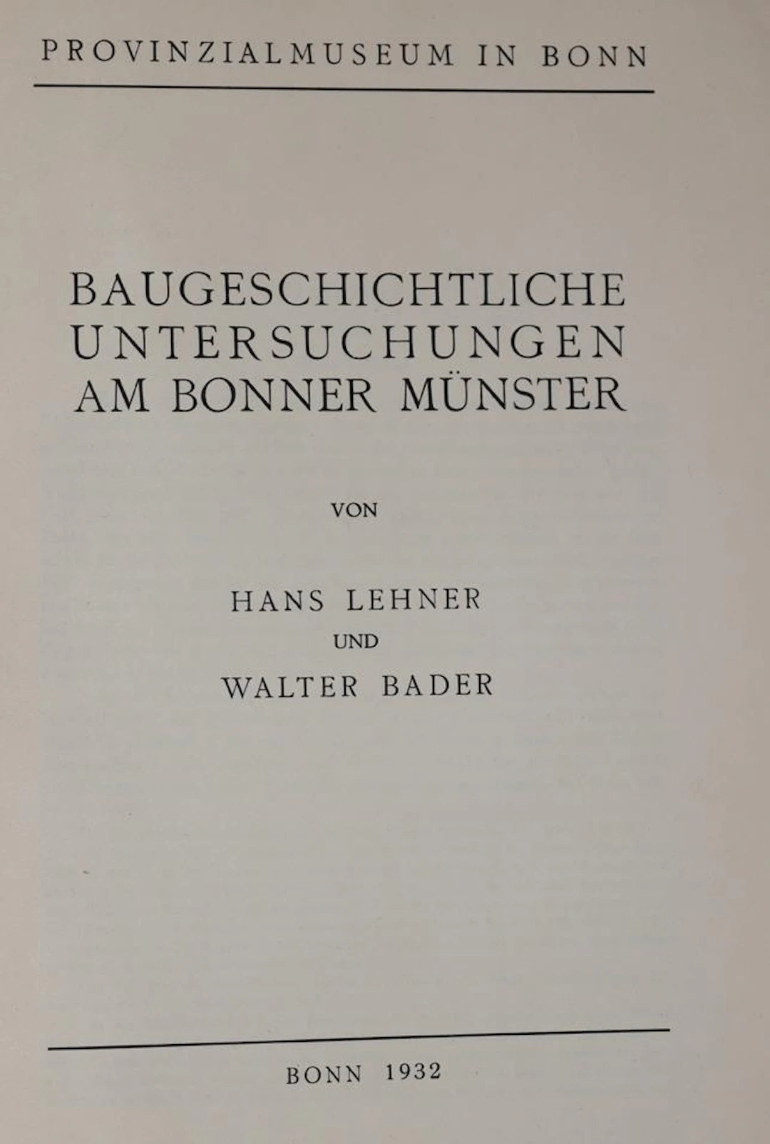 Lehner,H. u. W.Bader. Baugeschichtliche Untersuchungen am Bonner Münster. Bonn