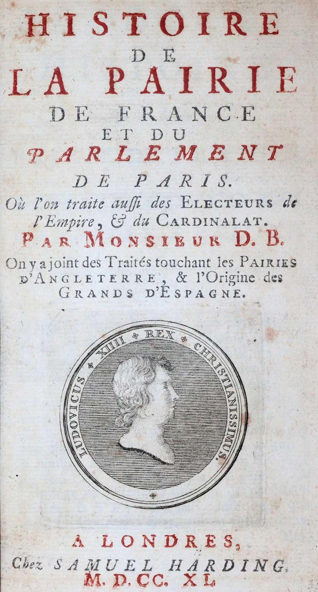 (Le Laboureur,J.). Histoire de la pairie de France et du Parlement de Paris