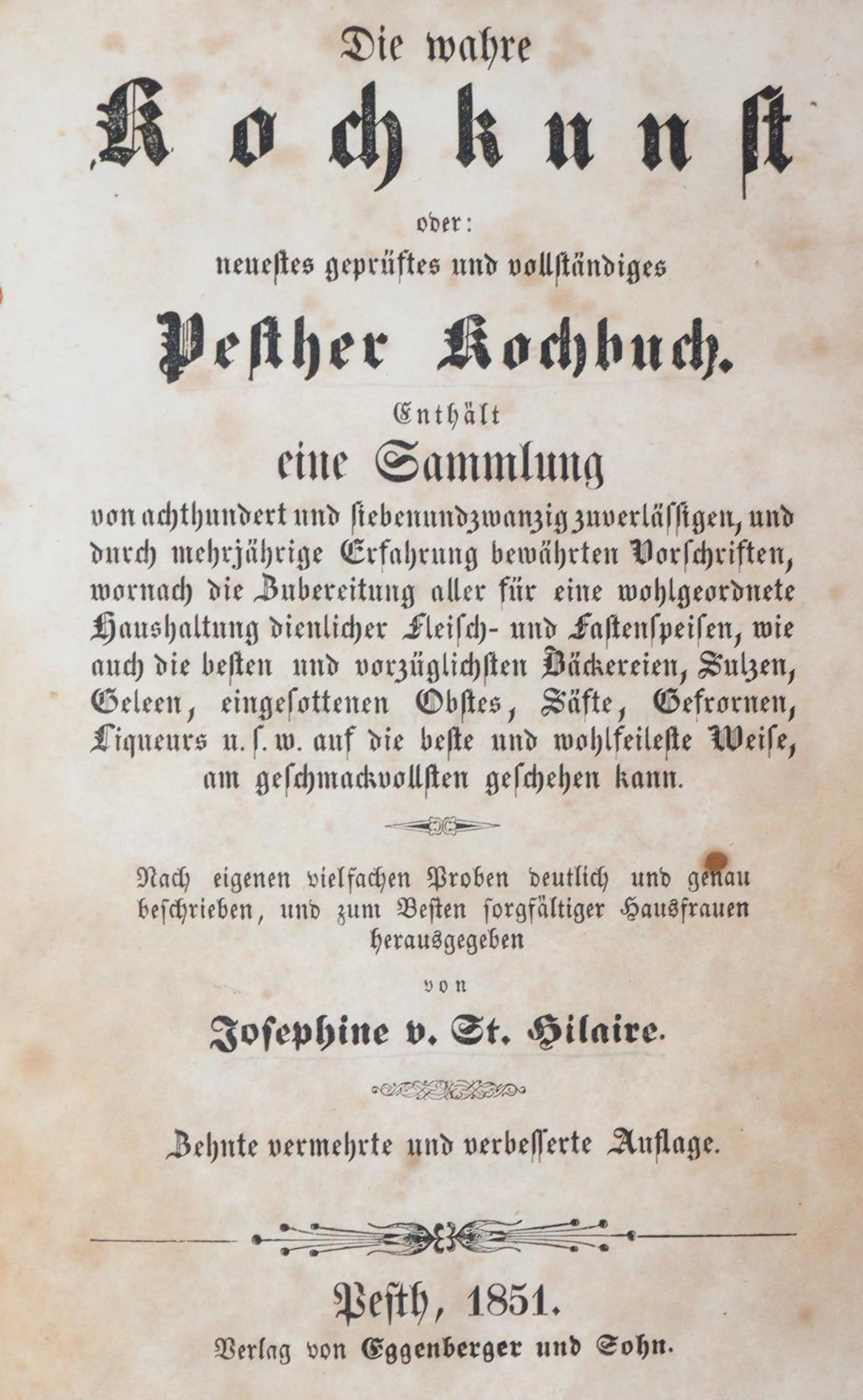 St. Hilaire,J.v. Die wahre Kochkunst oder: neuestes geprüftes und