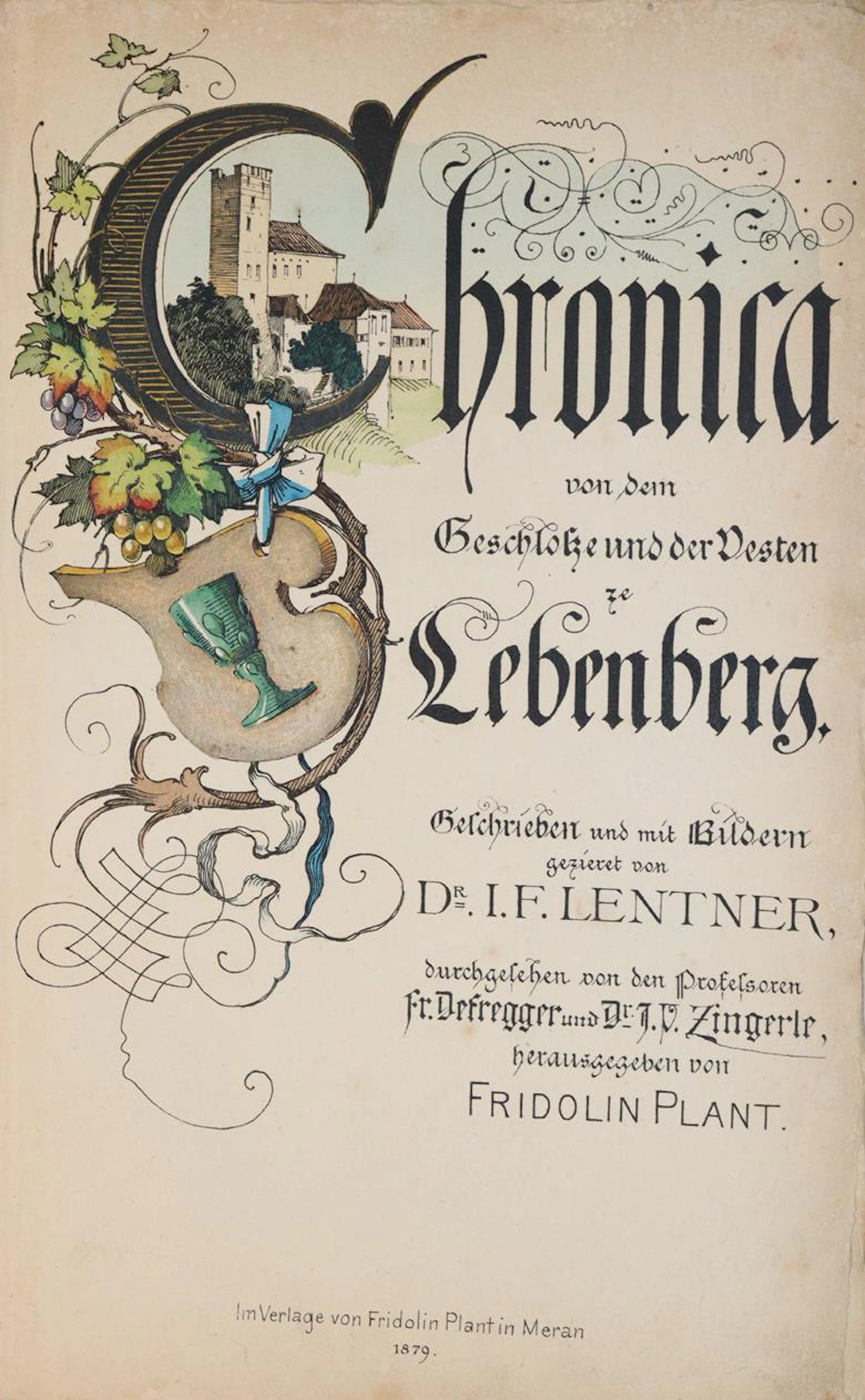 Lentner,J.F. Chronica von dem Geschloße und der Vesten ze Lebenberg.