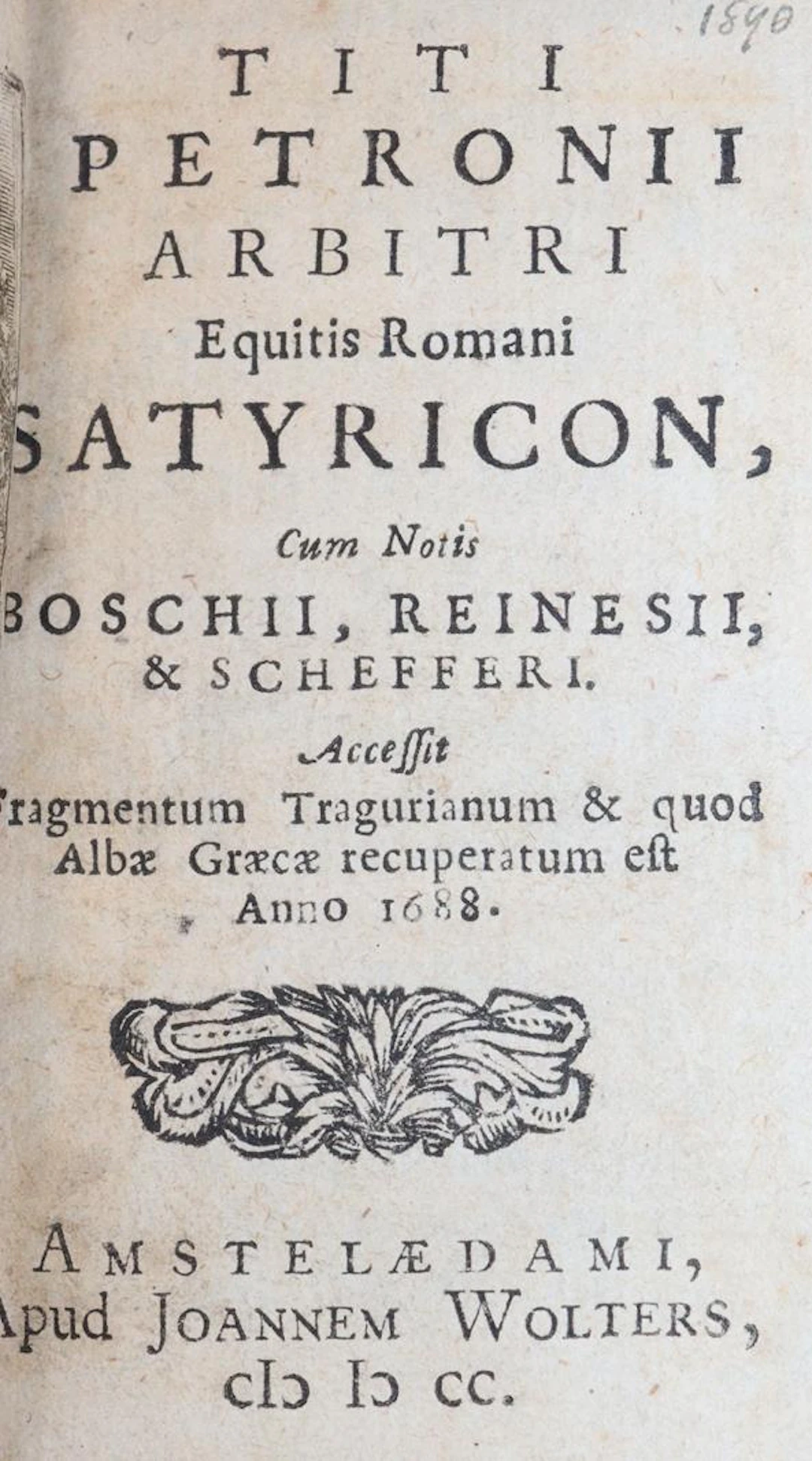 Petronius Arbiter. Satyricon. Johannes Boschius... castigavit. - Priapeia