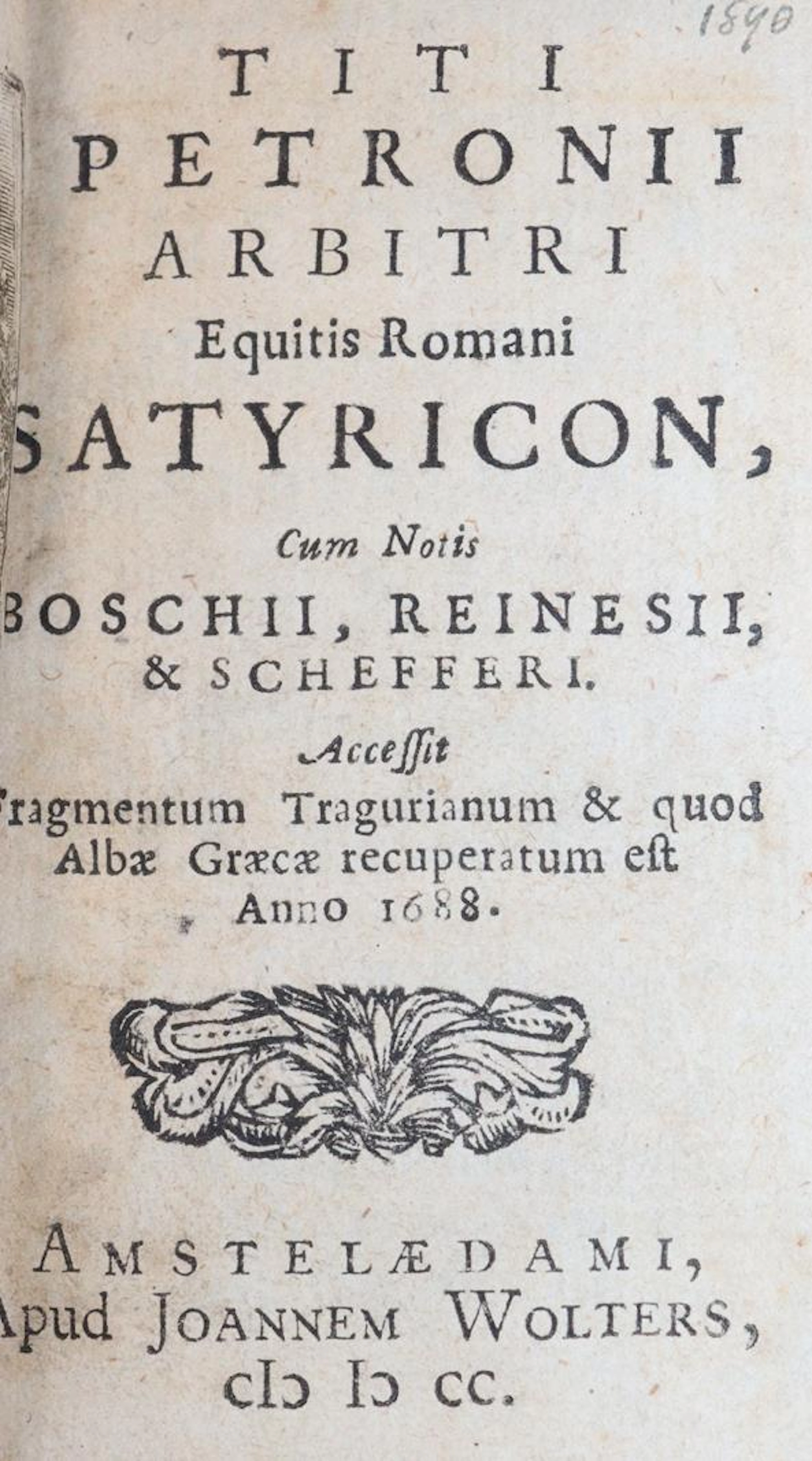 Petronius Arbiter. Satyricon. Johannes Boschius... castigavit. - Priapeia