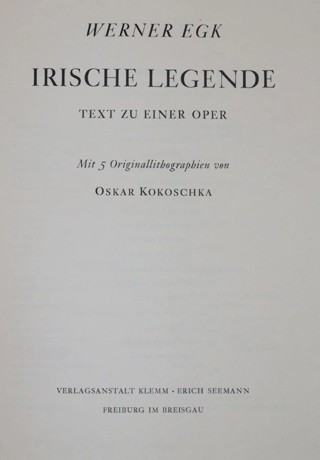 Egk,W. Irische Legende. Text zu einer Oper. Freiburg