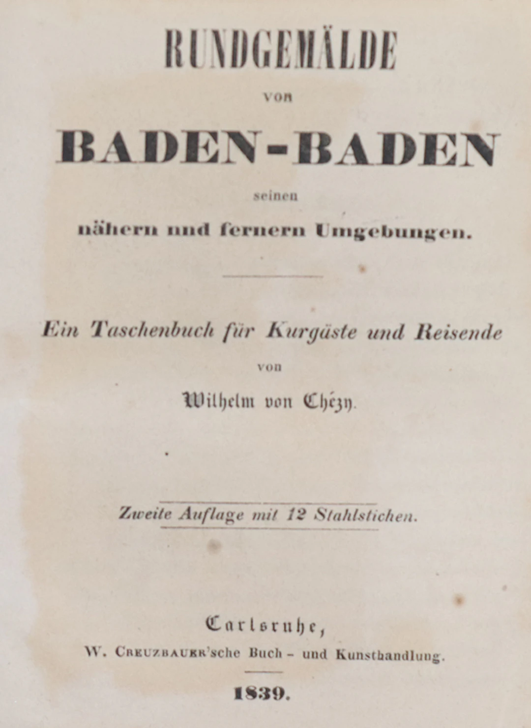 Chezy,W.v. Rundgemälde von Baden-Baden seinen nähern und fernern Umgebungen.