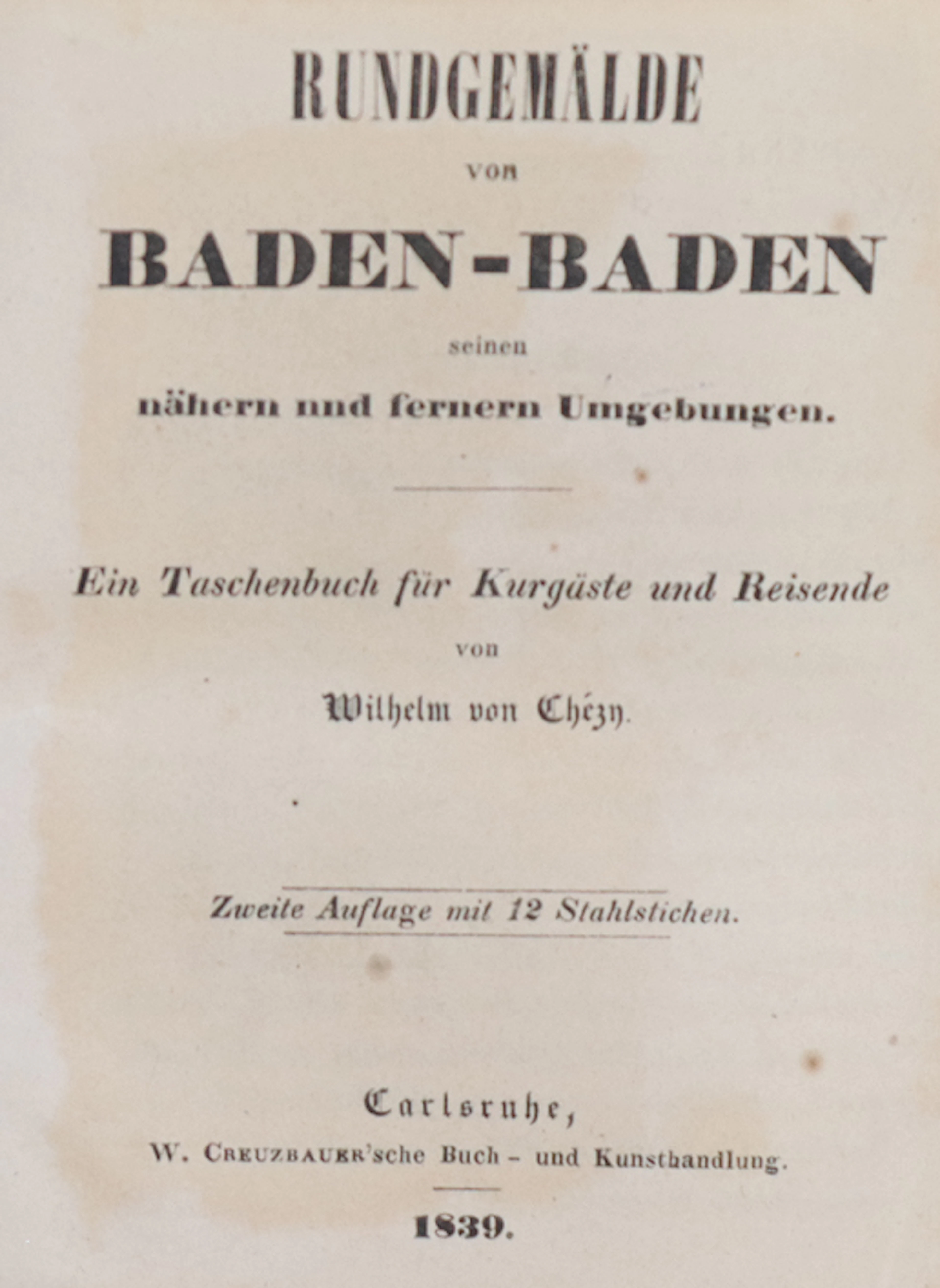 Chezy,W.v. Rundgemälde von Baden-Baden seinen nähern und fernern Umgebungen.