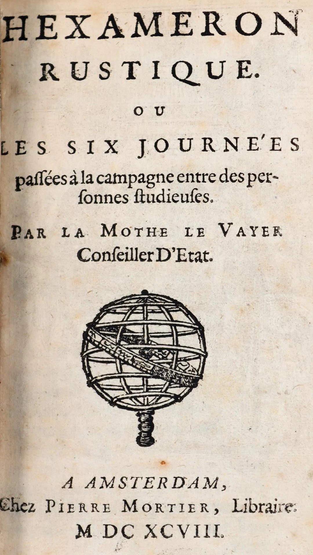 La Mothe le Vayer,F.de. Hexameron rustique ou les six journe'es passees