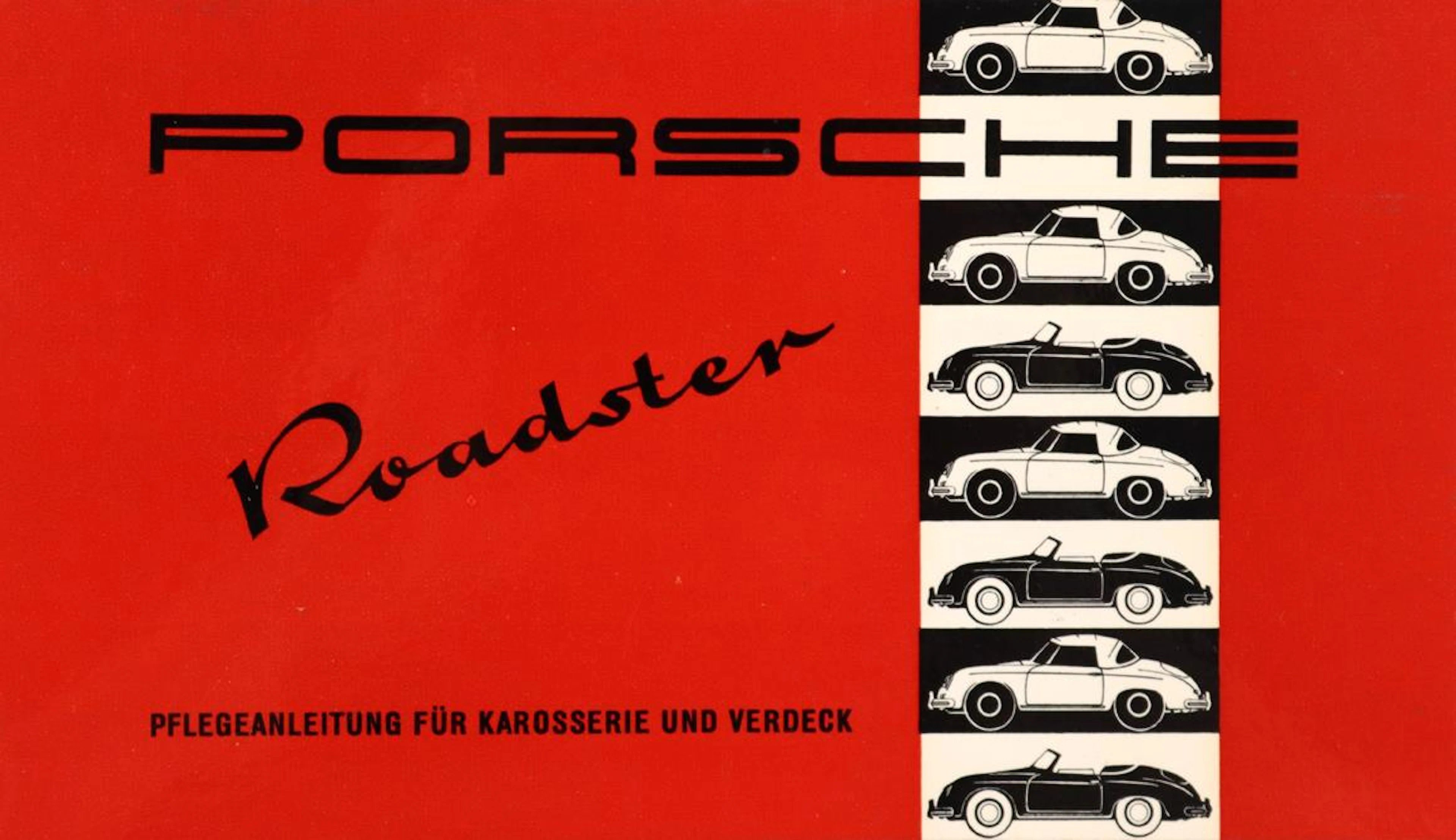 Porsche AG. Roadster Pflegeanleitung für Karosserie und Verdeck. Heilbronn