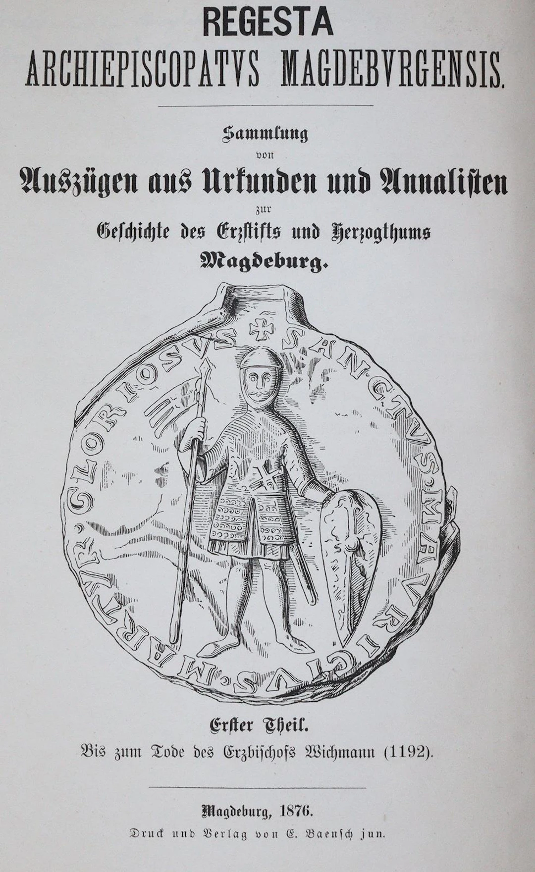 Mülverstedt,G.A.v. Regesta archiepiscopatus Magdeburgensis. Sammlung