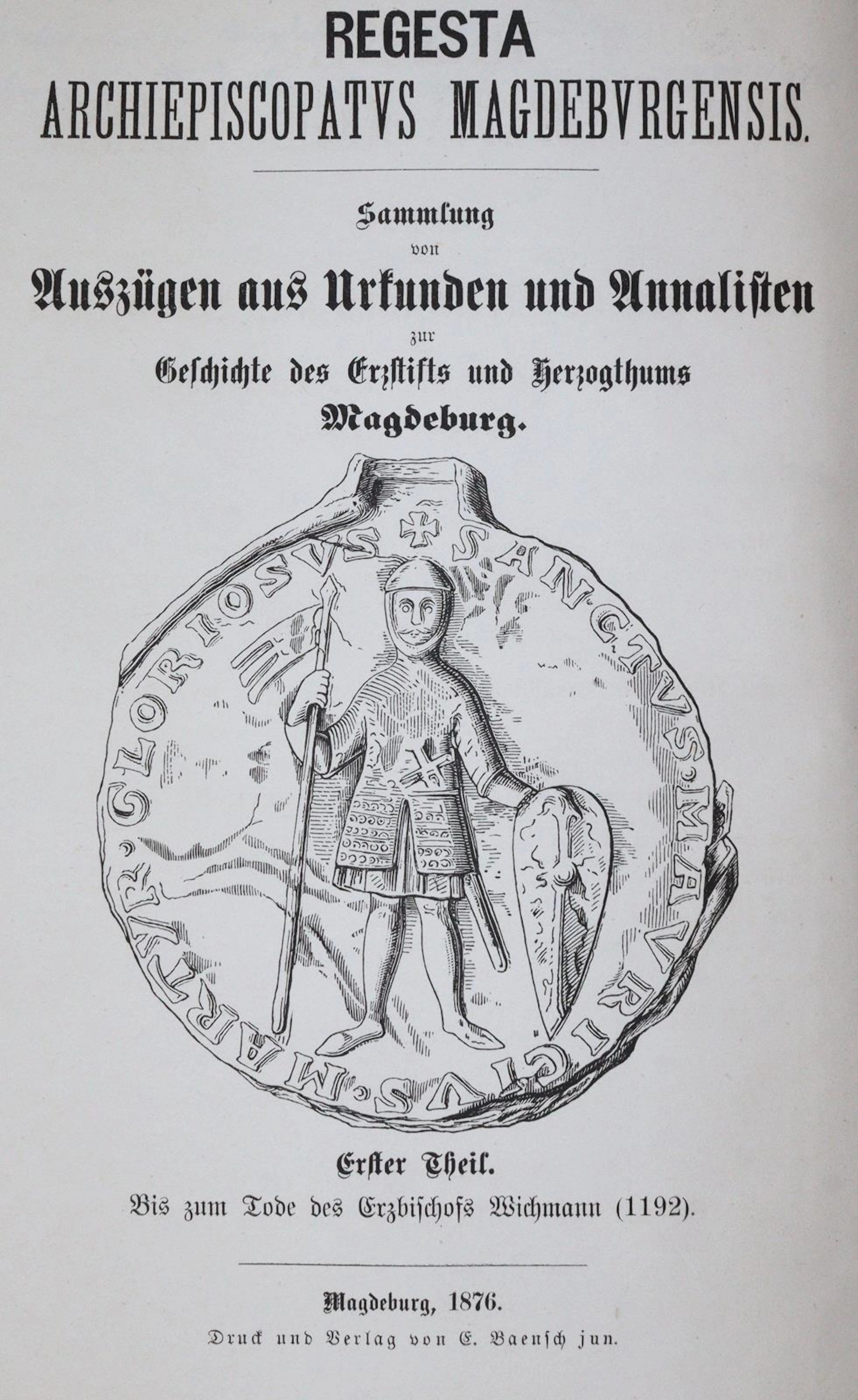 Mülverstedt,G.A.v. Regesta archiepiscopatus Magdeburgensis. Sammlung