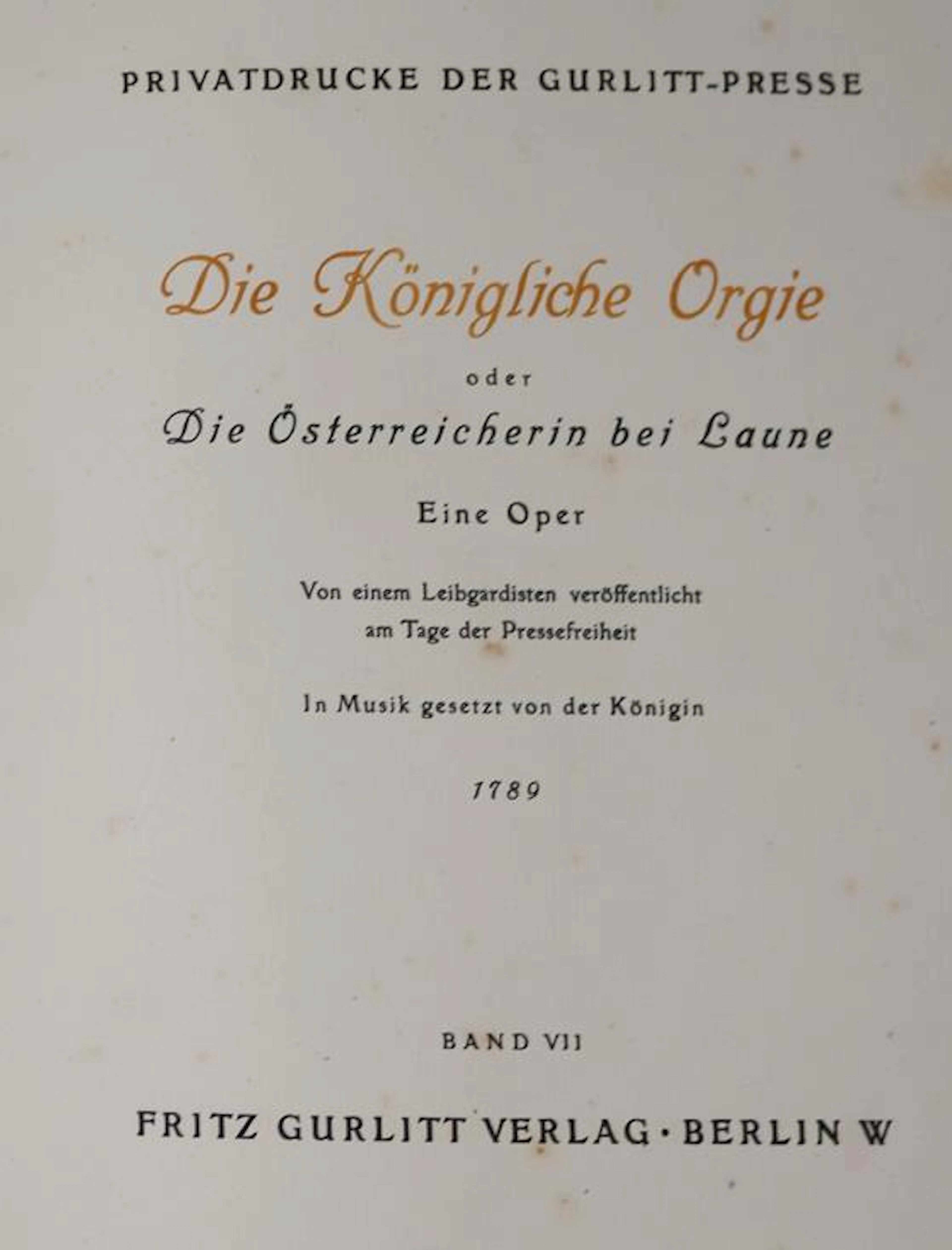 Königliche Orgie, Die, oder Die Österreicherin bei Laune. Eine Oper. Bln.