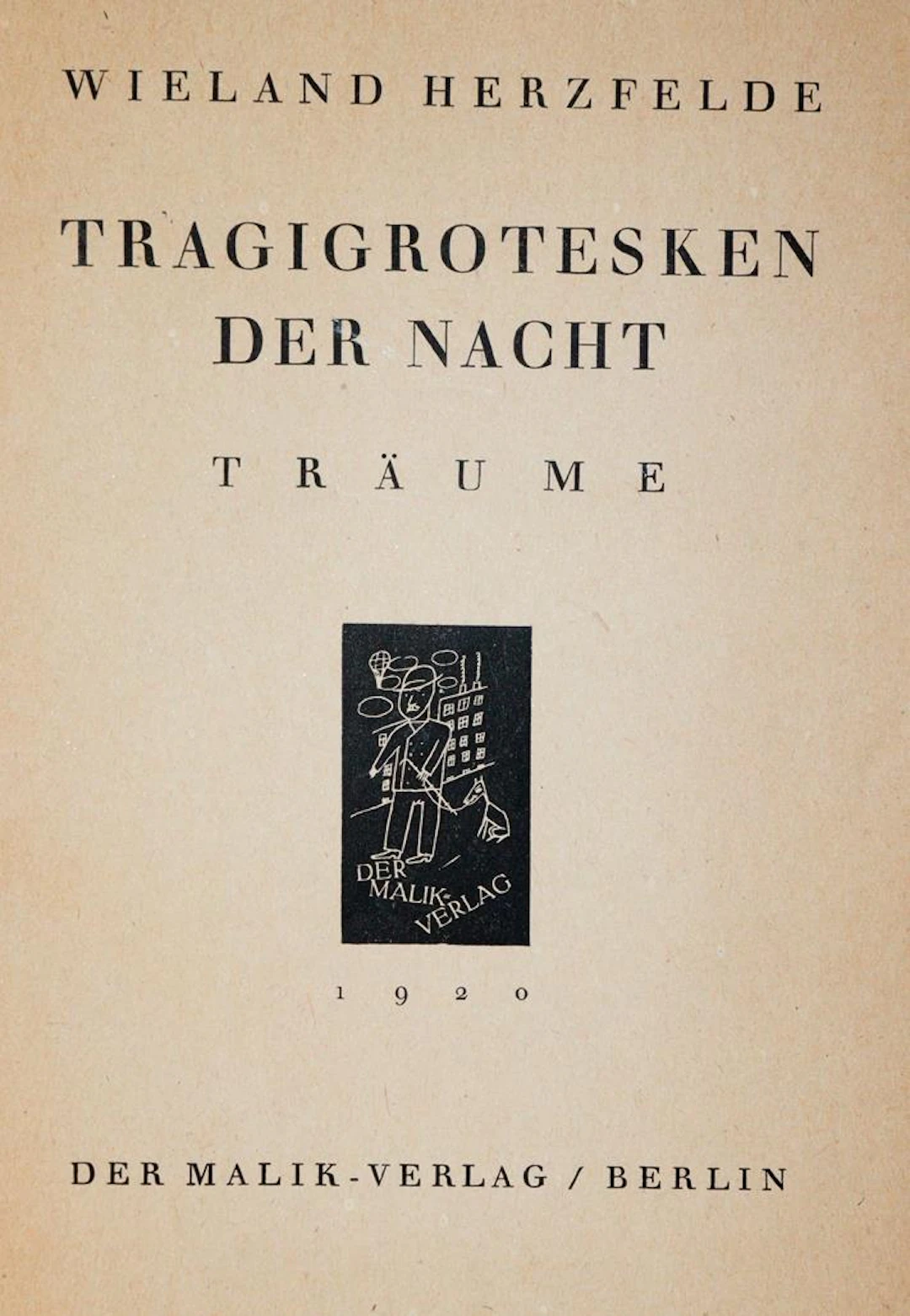 Herzfelde,W. Tragigrotesken der Nacht. Träume. Bln.