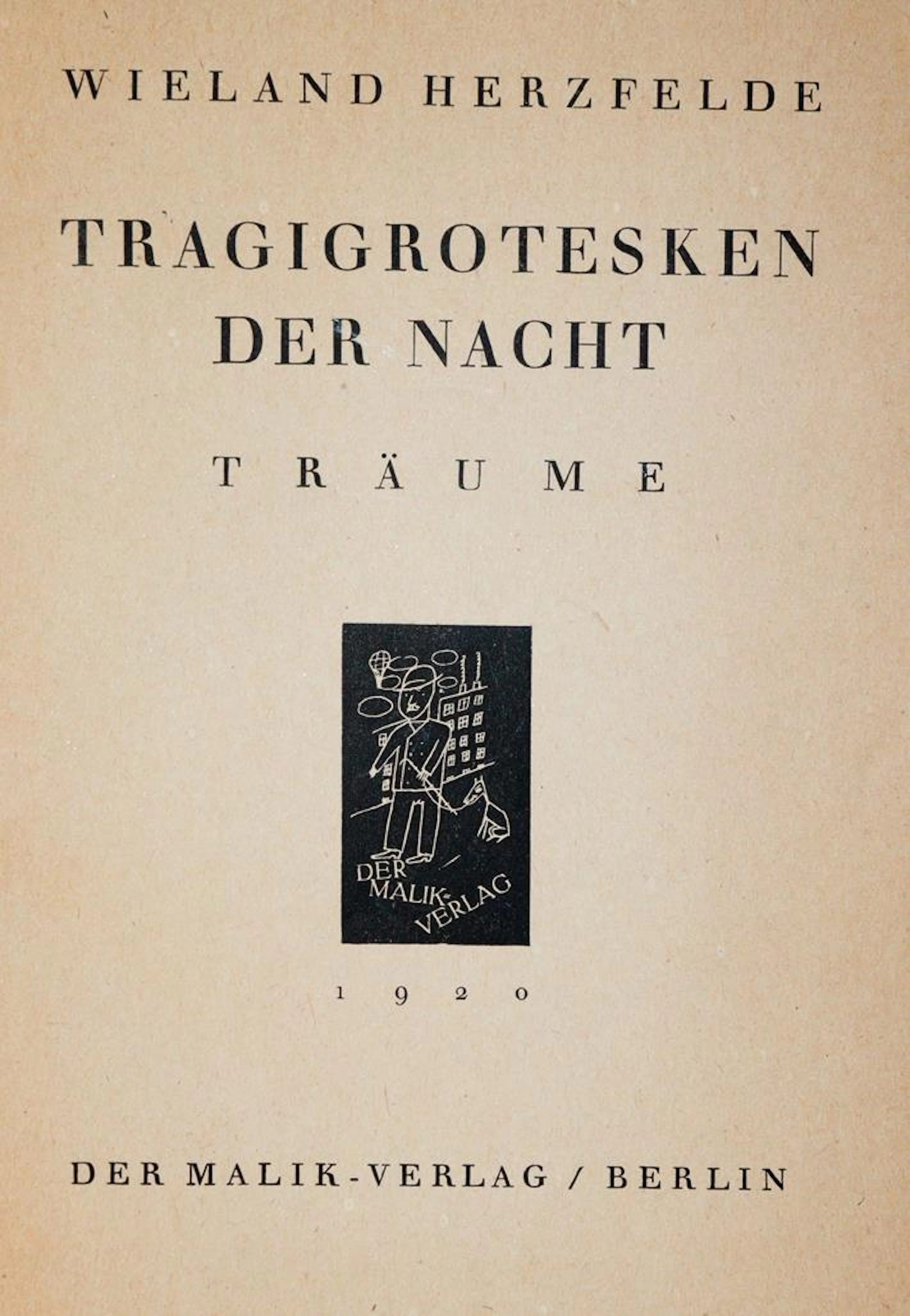 Herzfelde,W. Tragigrotesken der Nacht. Träume. Bln.