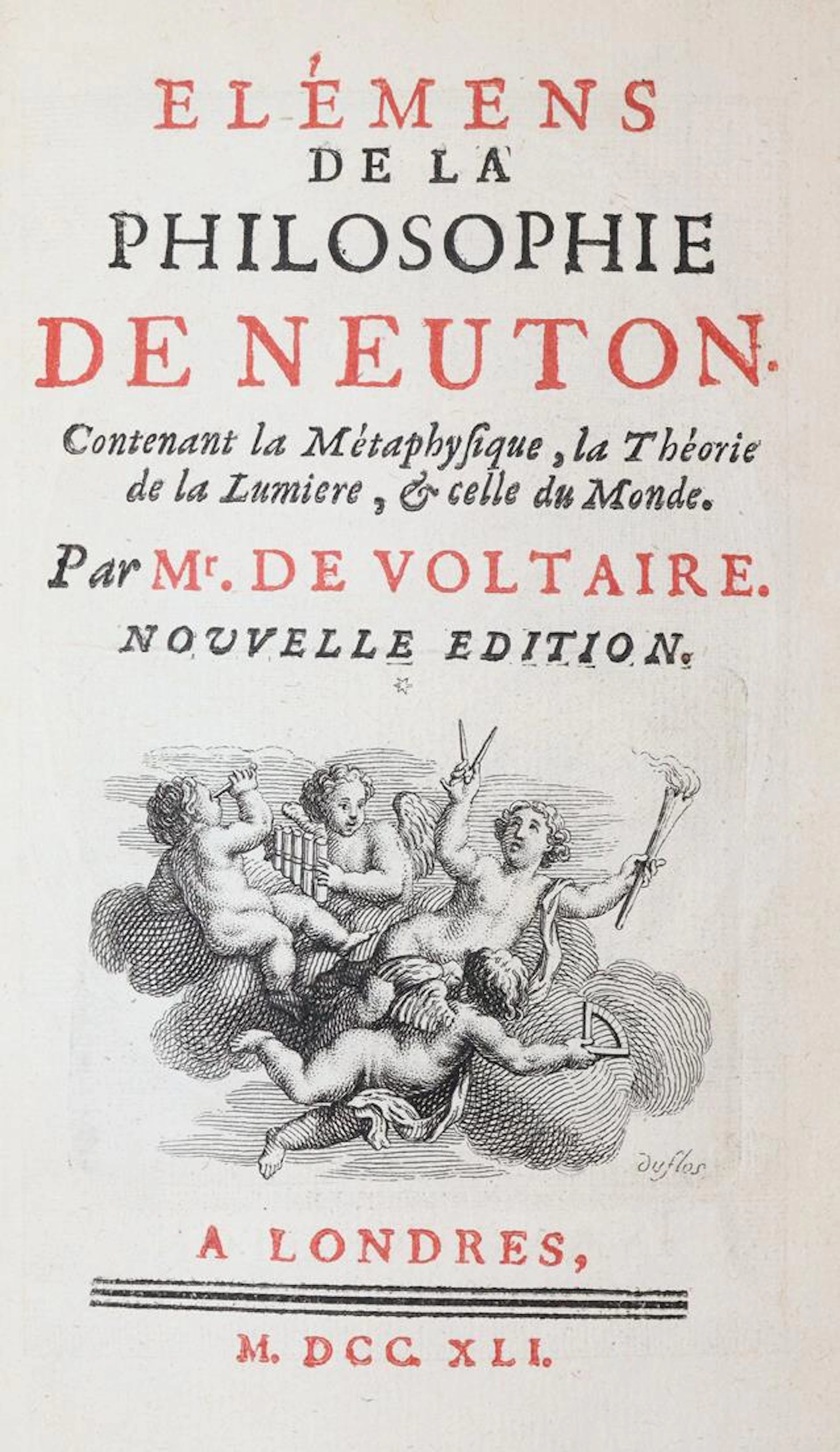 Voltaire,(F.M.A.)de. Elemens de la Philosophie de Neuton (!)
