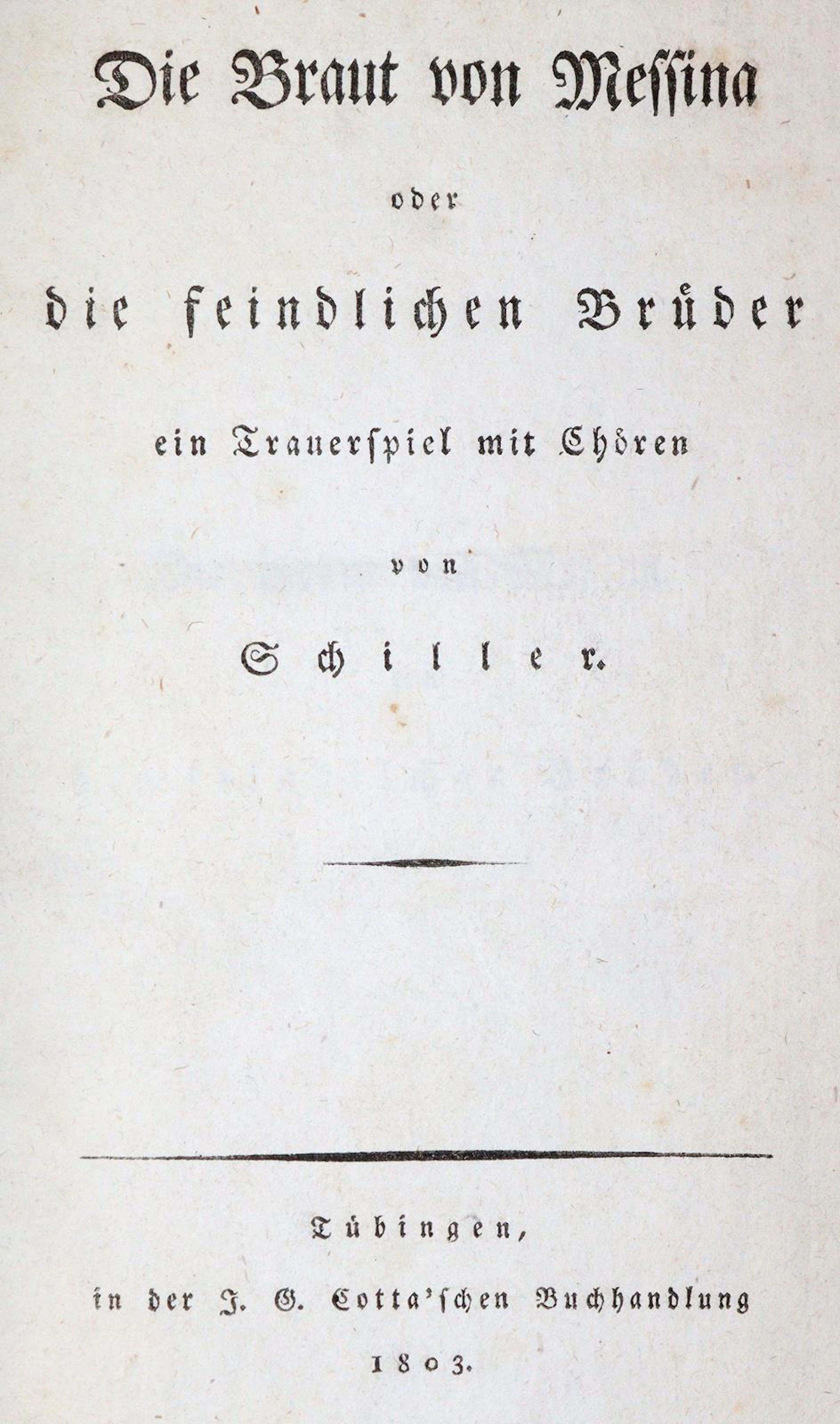 Schiller,(F.). Die Braut von Messina oder die feindlichen Brüder ein
