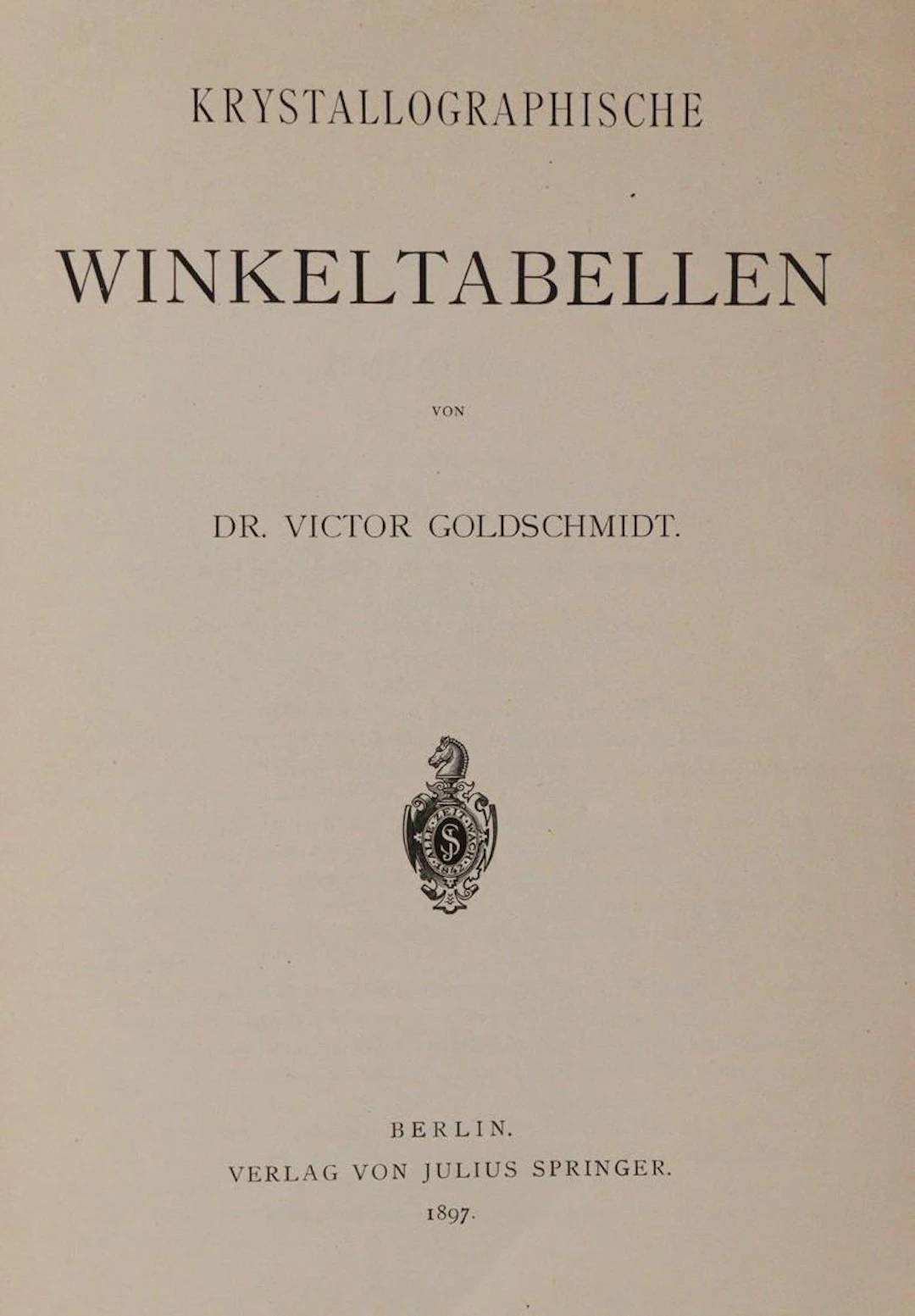 Goldschmidt,V. Krystallographische Winkeltabellen. Bln.