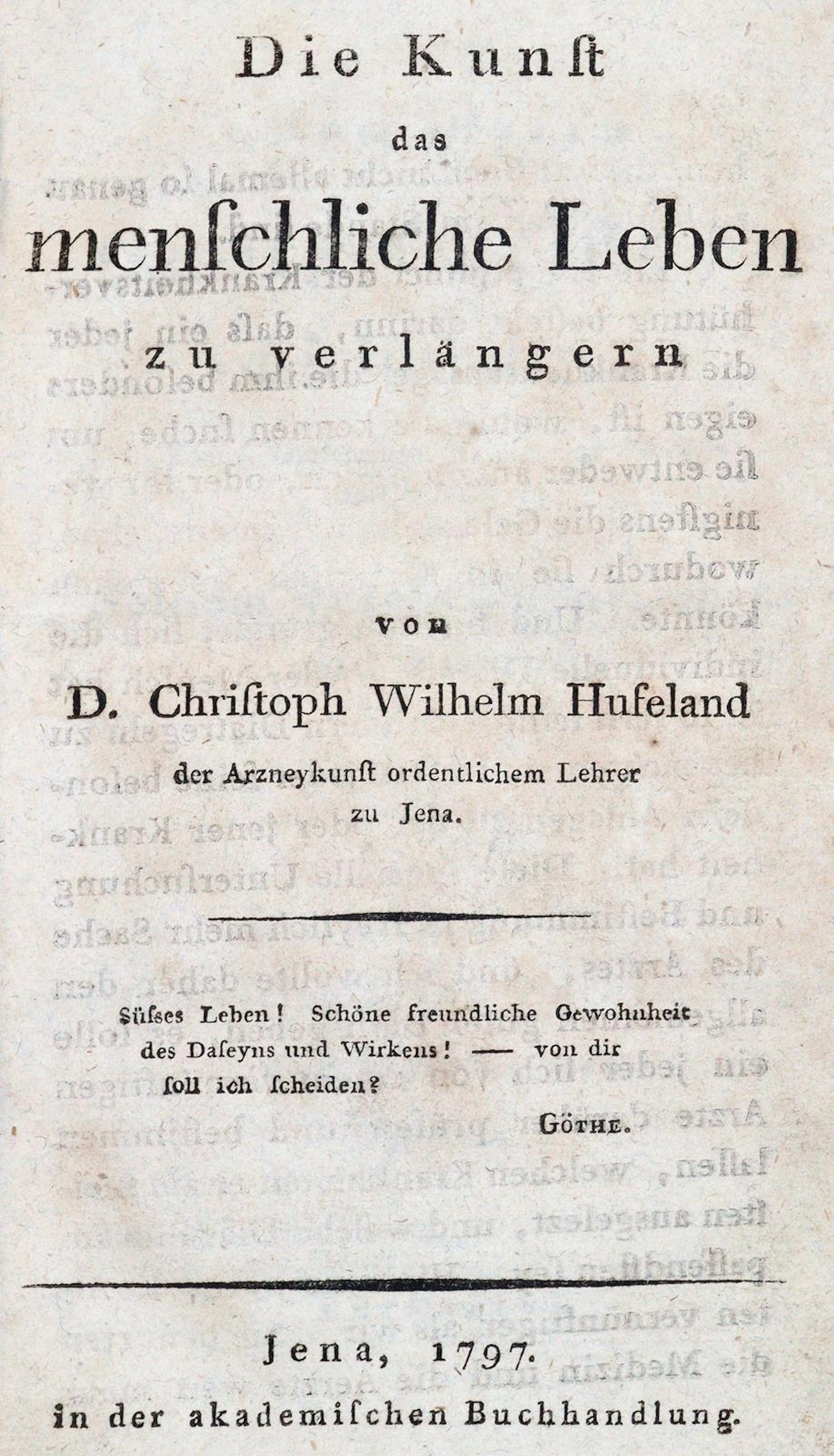 Hufeland,C.W. Die Kunst das menschliche Leben zu verlängern. Jena