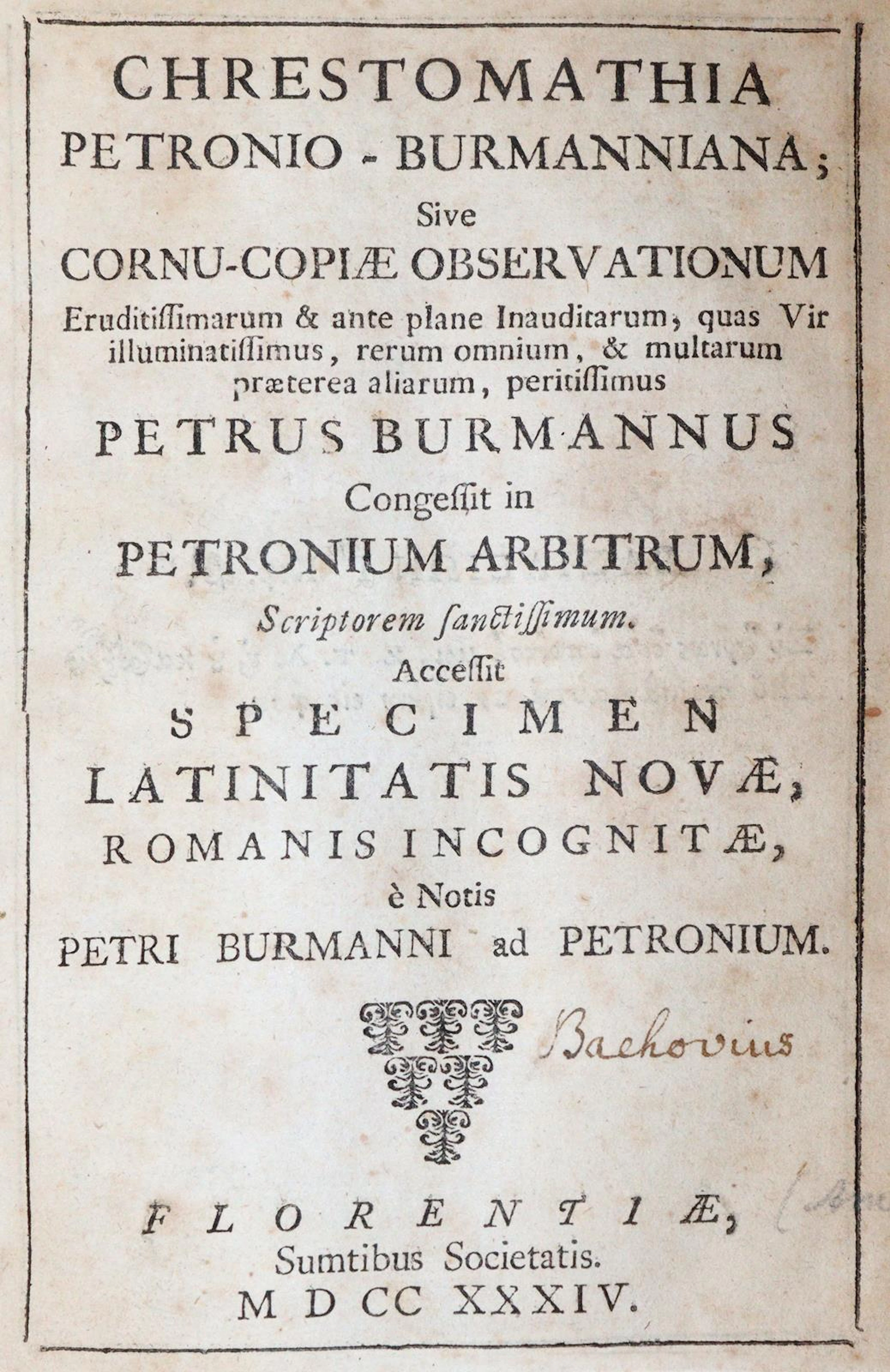 Burmann,P. Chrestomathia Petronio-Burmanniana. Florenz 1734. 202 S.