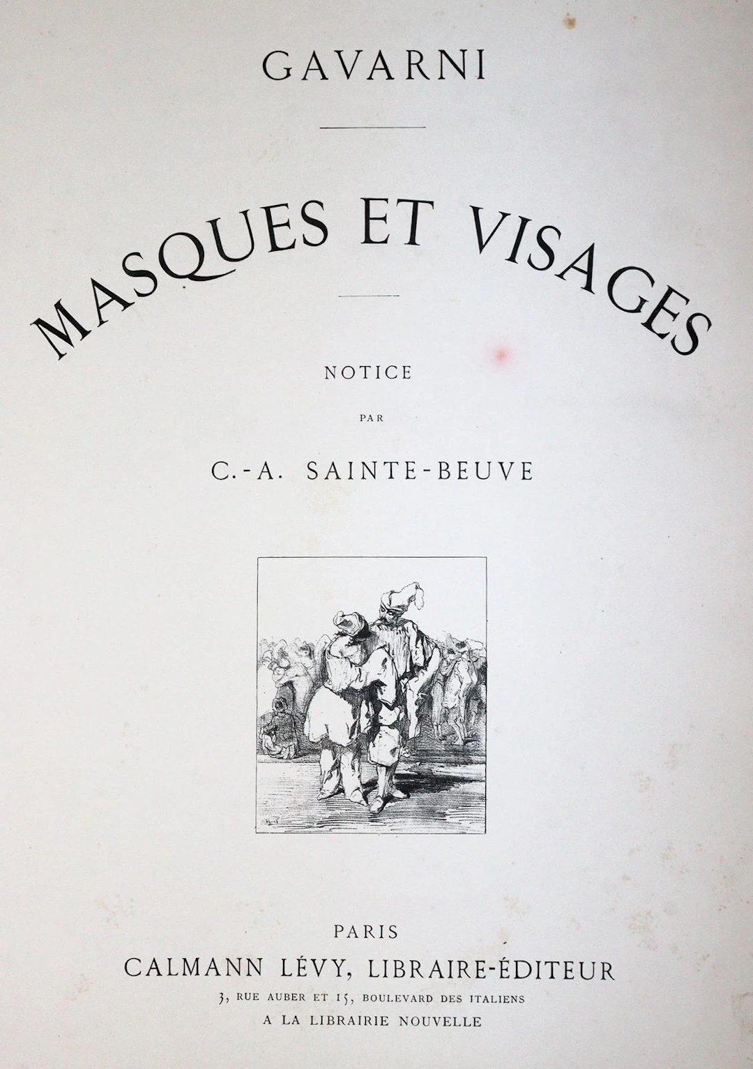 Gavarni (d.i. S.P.Chevalier). Masques et visages. Notice par C.A.