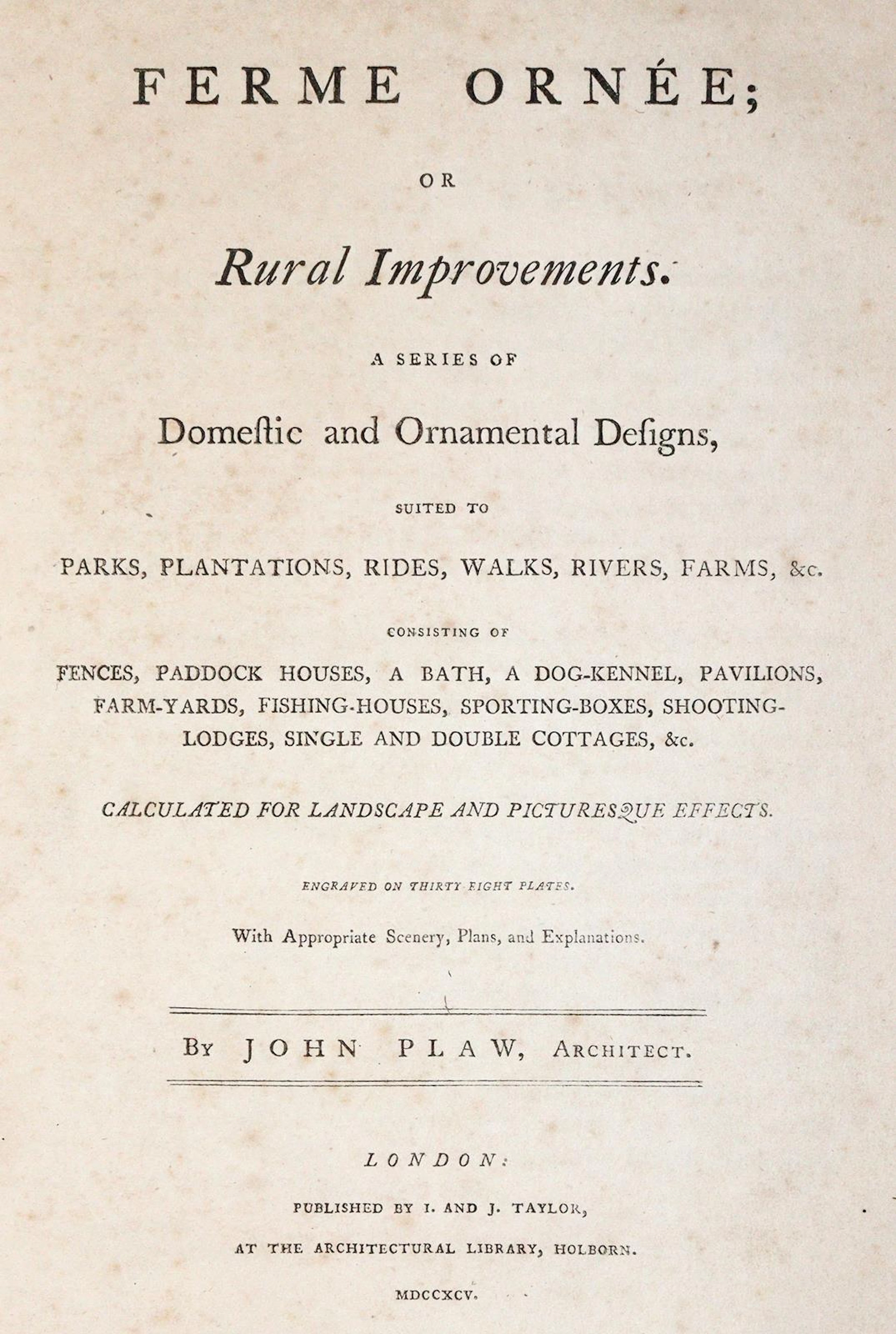 Plaw,J. Ferme Ornee; or Rural Improvements. A series of domestic and