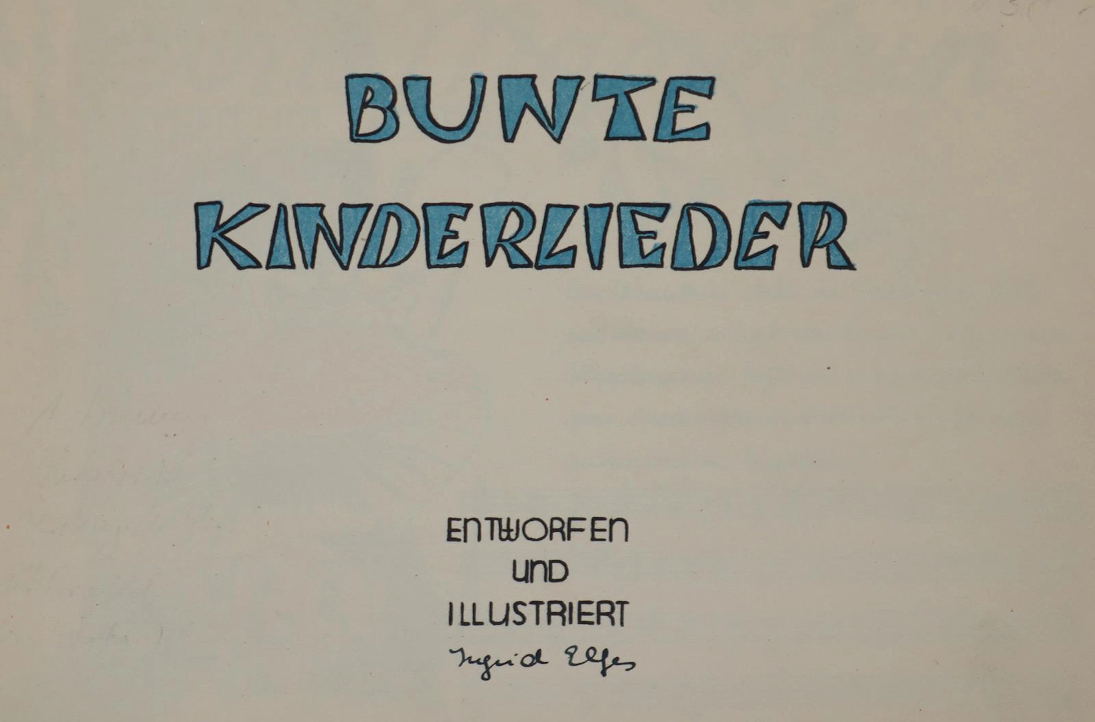 Elfes,I. Bunte Kinderlieder. Entworfen und illustriert. Düsseldorf