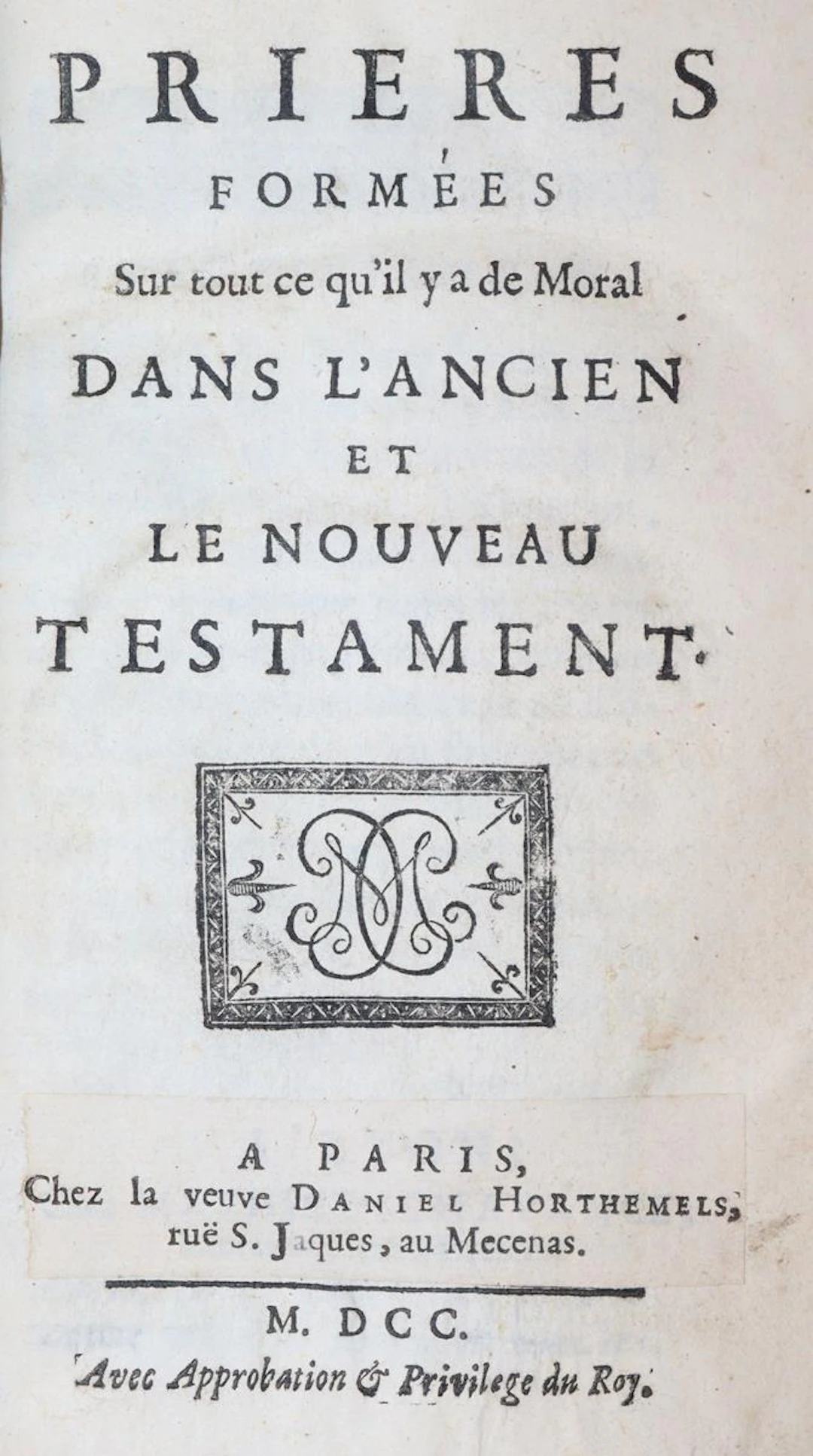 Prieres, formees sur tout ce qu'il y a de moral dans l'ancien et le