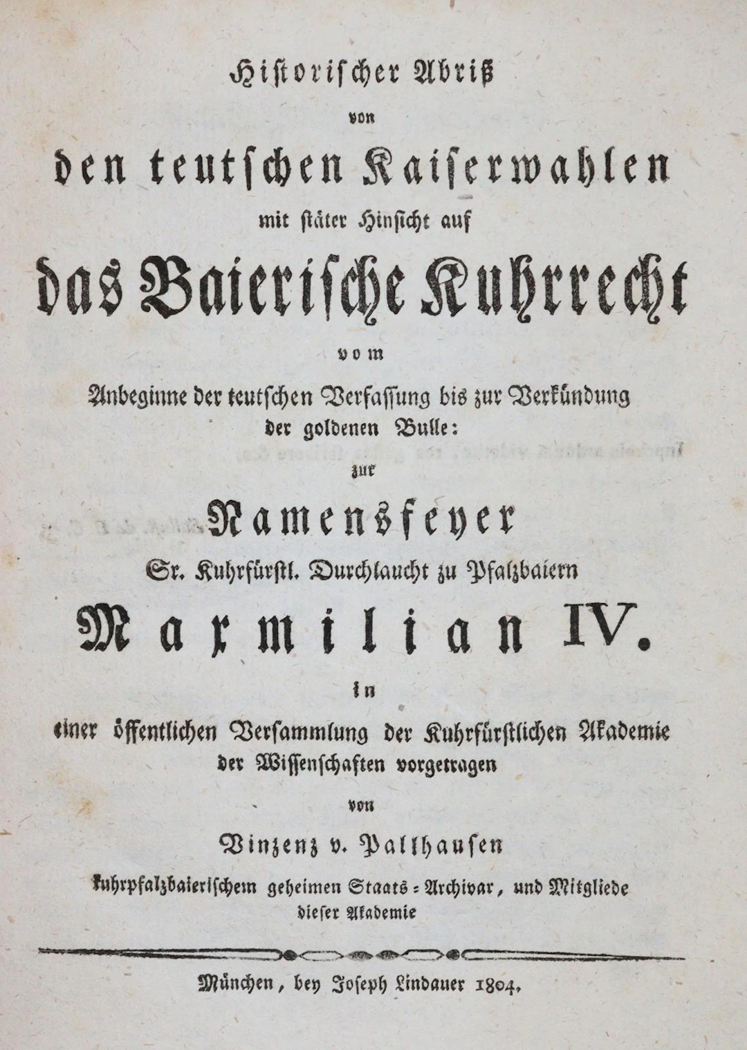 Pall v. Pallhausen,V. Historischer Abriß von den teutschen Kaiserwahlen