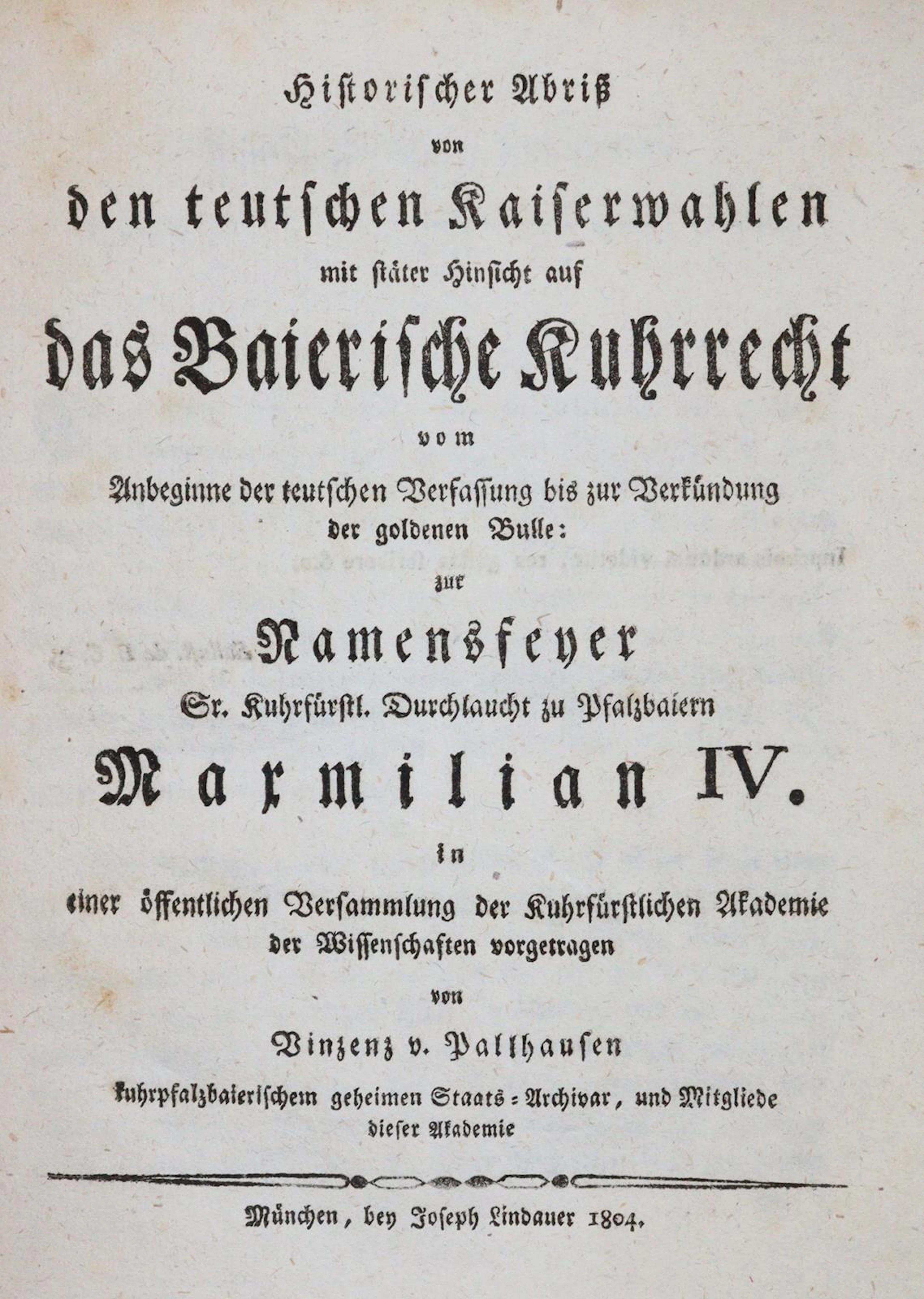 Pall v. Pallhausen,V. Historischer Abriß von den teutschen Kaiserwahlen
