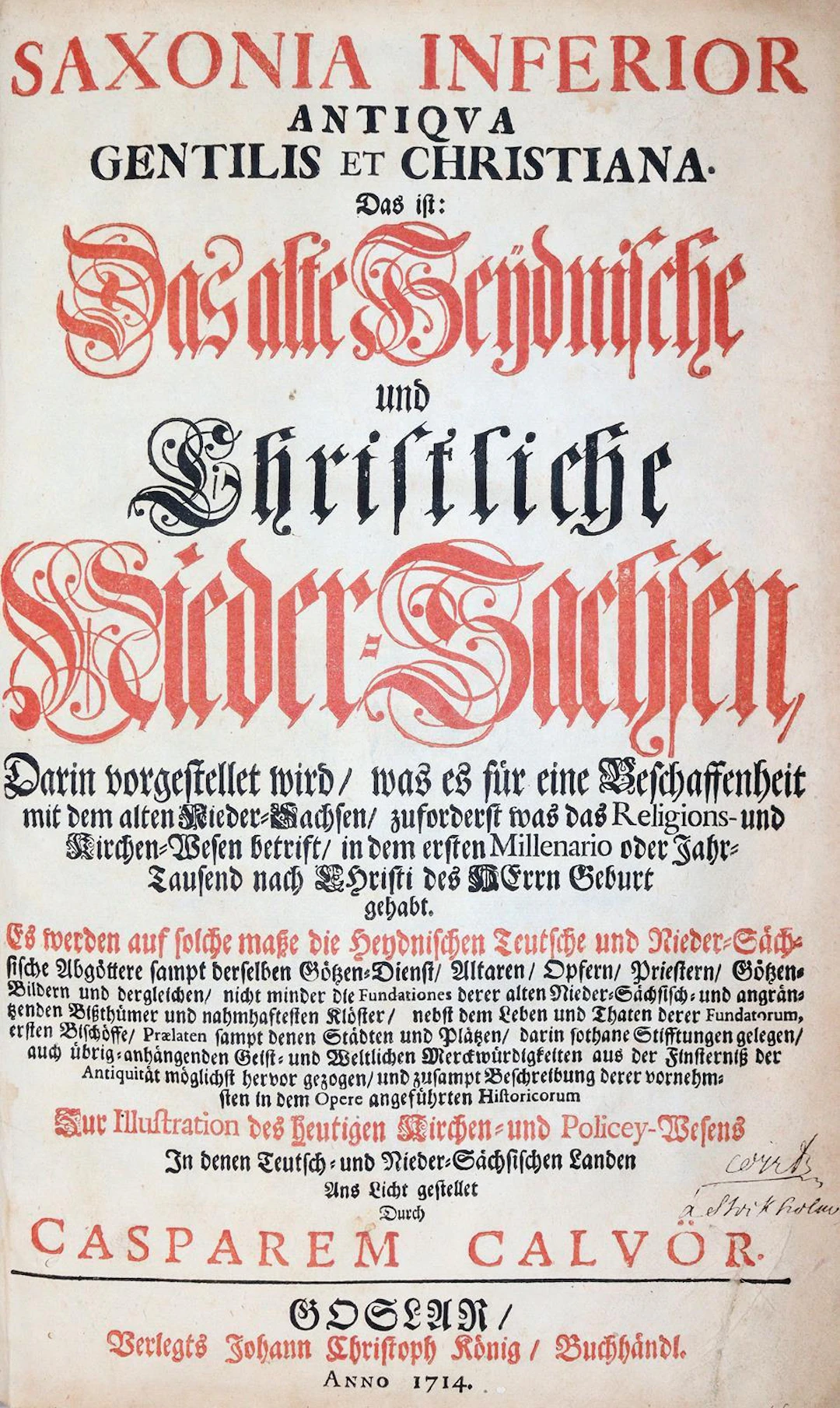 Calvör,C. Saxonia inferior antiqua gentilis et christiana. Das ist: