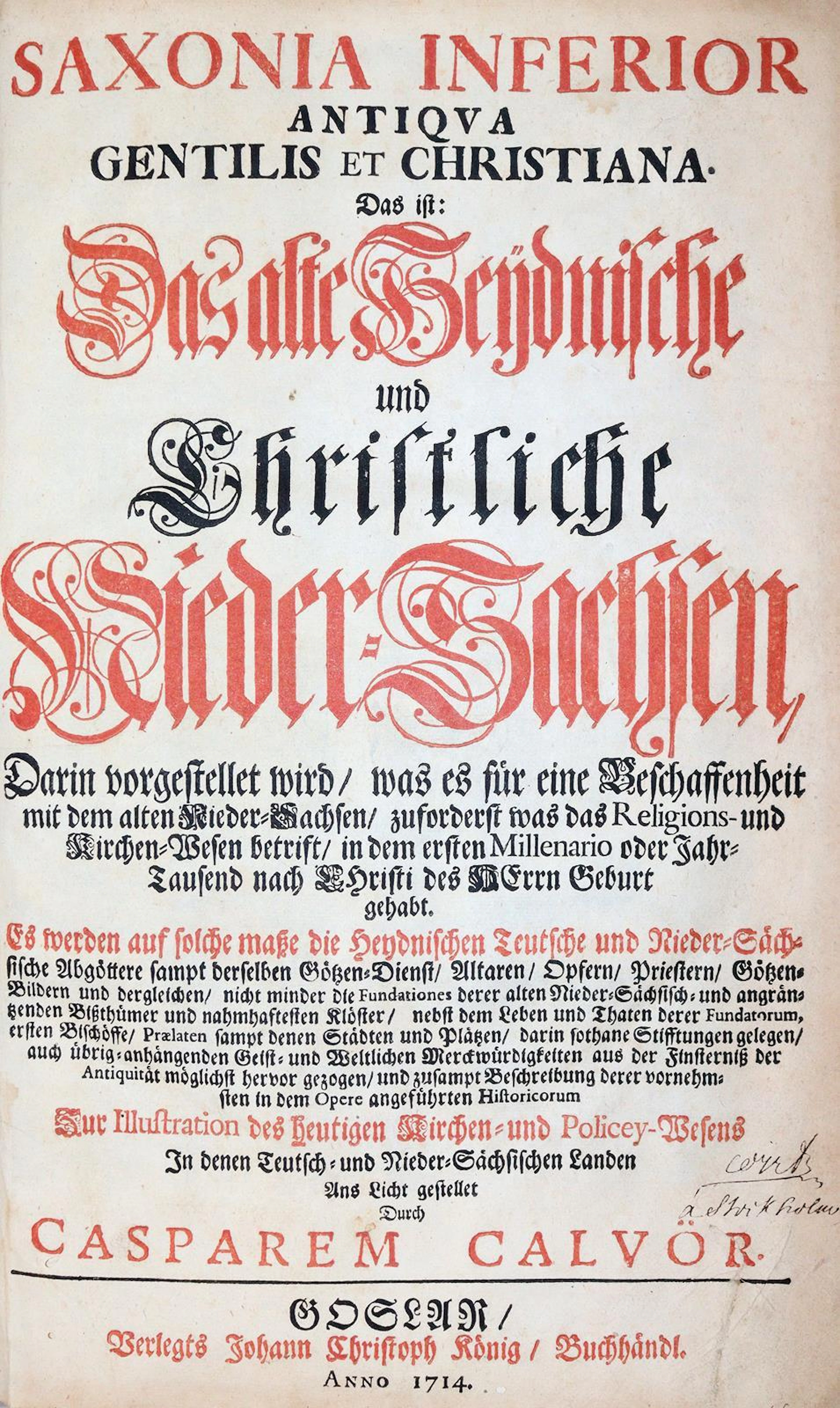 Calvör,C. Saxonia inferior antiqua gentilis et christiana. Das ist: