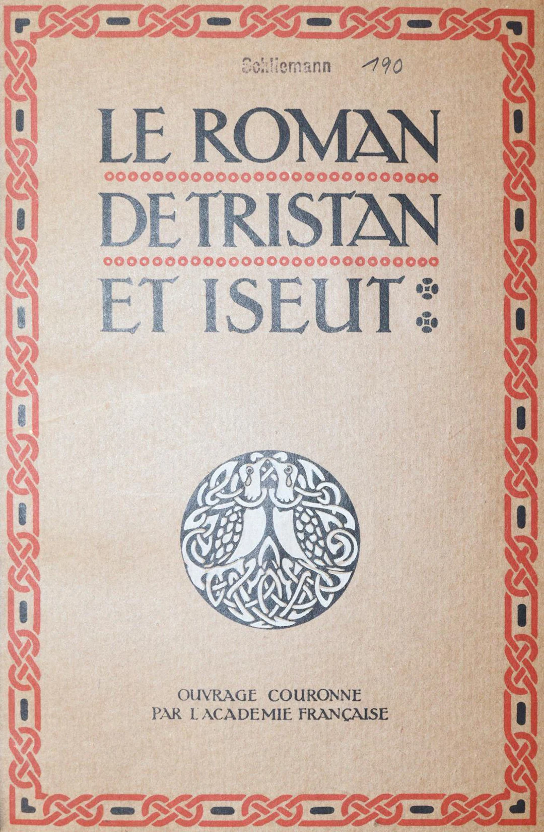 Bedier,J. Le Roman de Tristan et Iseut. Renouvelé. Ouvrage couronné