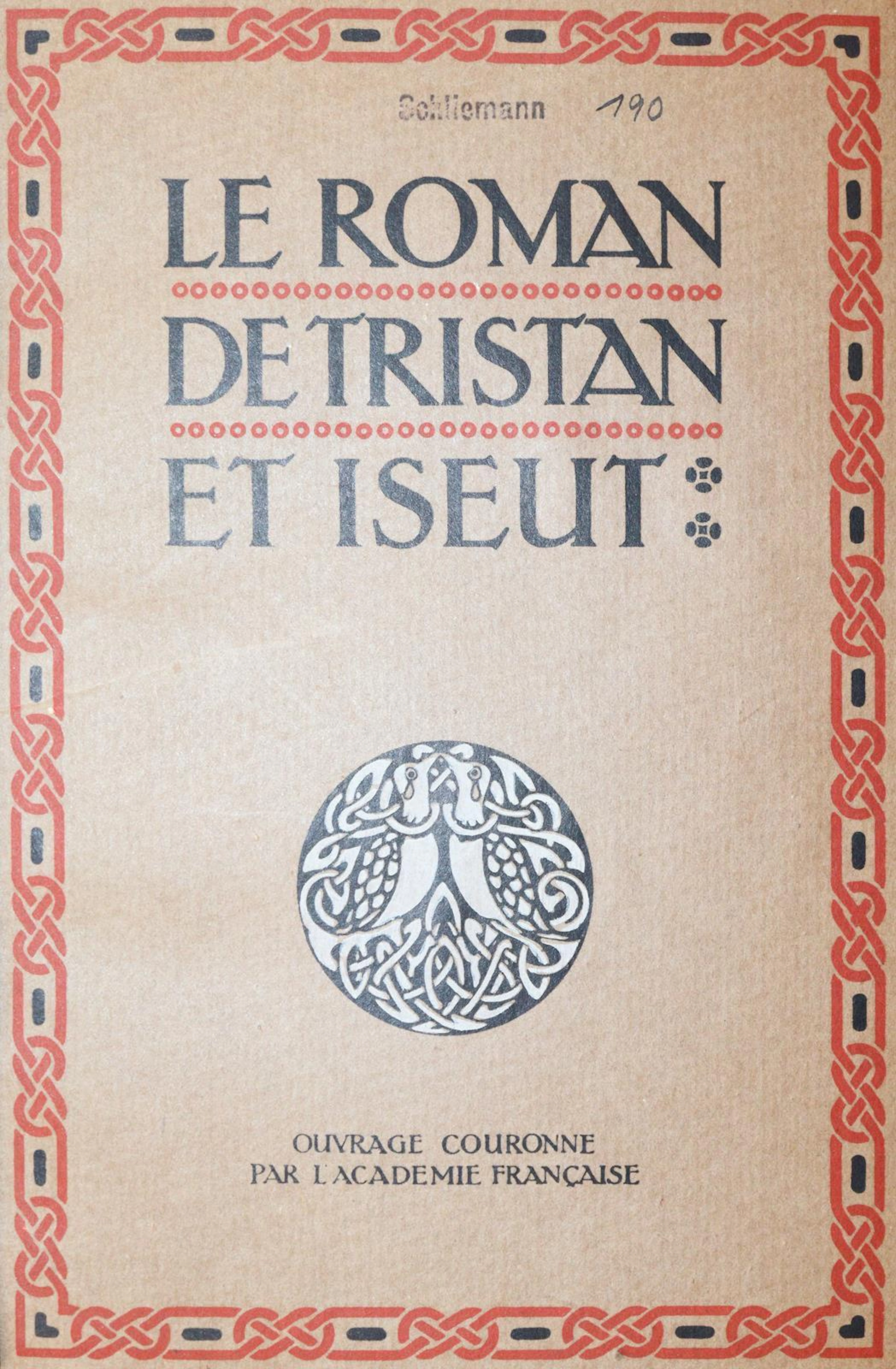 Bedier,J. Le Roman de Tristan et Iseut. Renouvelé. Ouvrage couronné