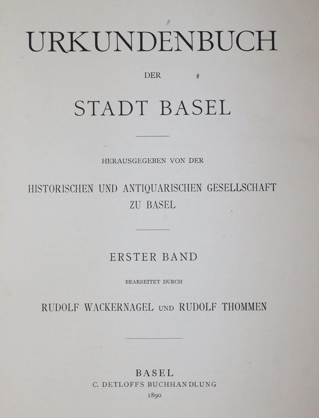 Urkundenbuch der Stadt Basel. Herausgegeben von der Historischen und