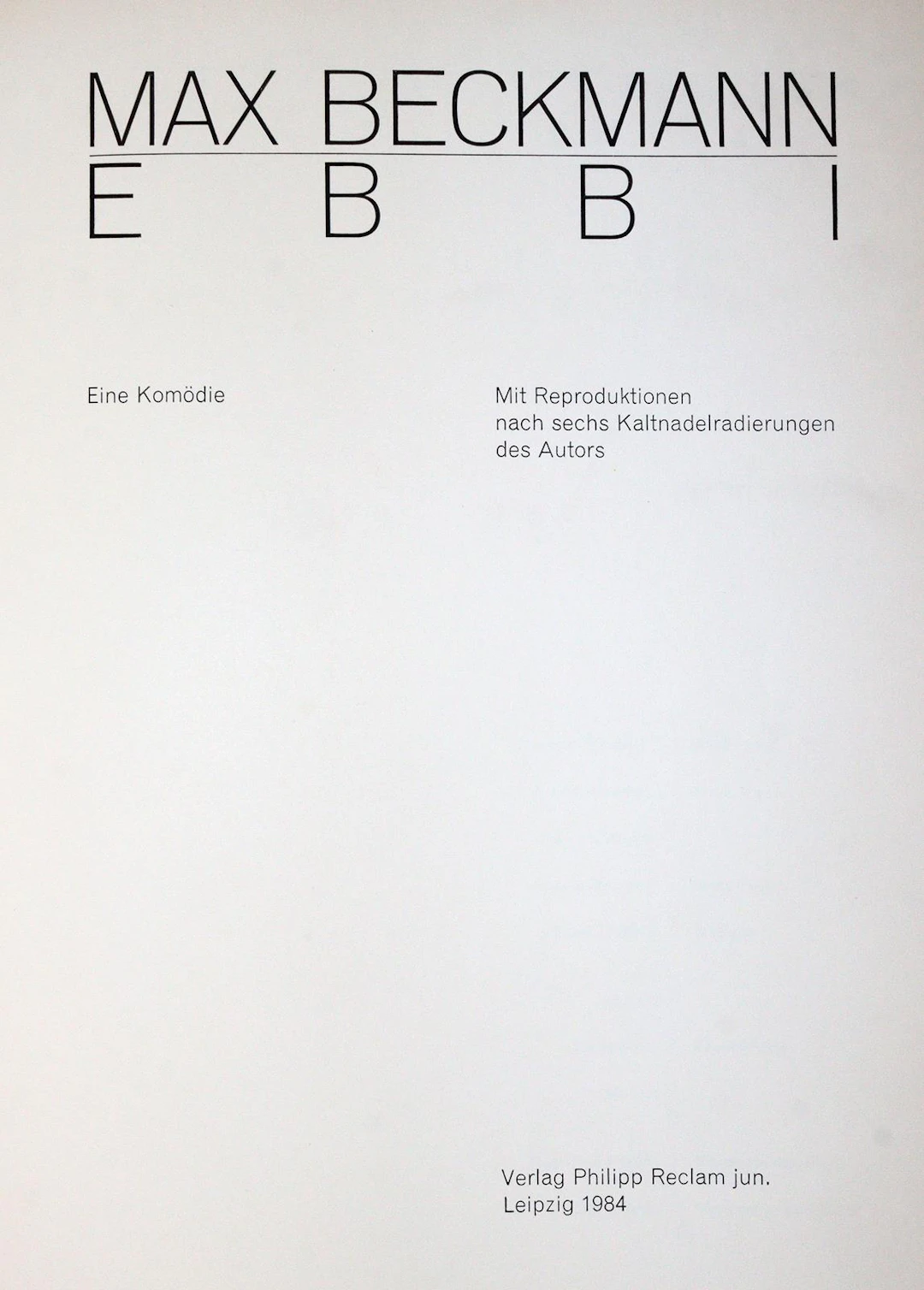 Beckmann,M. Ebbi. Eine Komödie. Lpz.